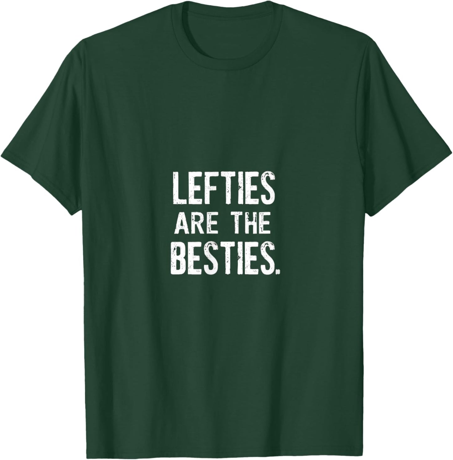 Lefties Are The Besties Graphic Statement T-Shirt - T-Shirt | Forest