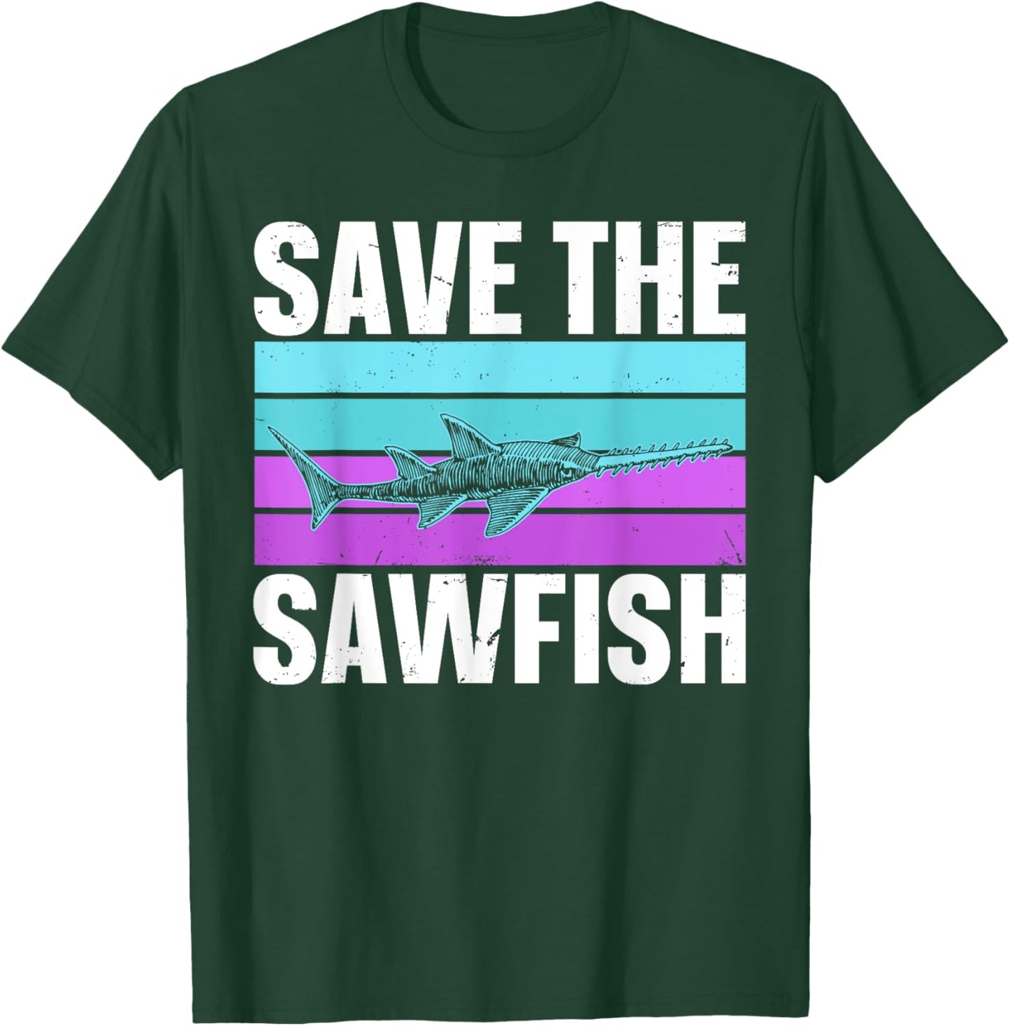 Save the sawfish Quote for a Sawfish lover T-Shirt - T-Shirt | Forest