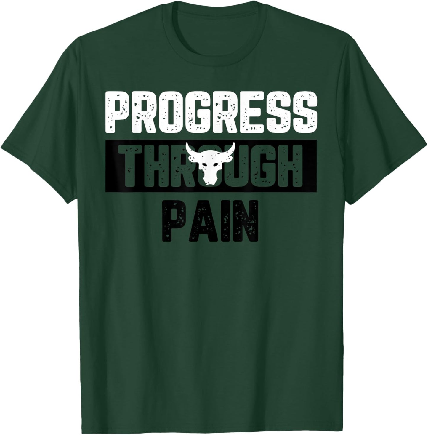 Progress Through Pain T-Shirt - T-Shirt | Forest