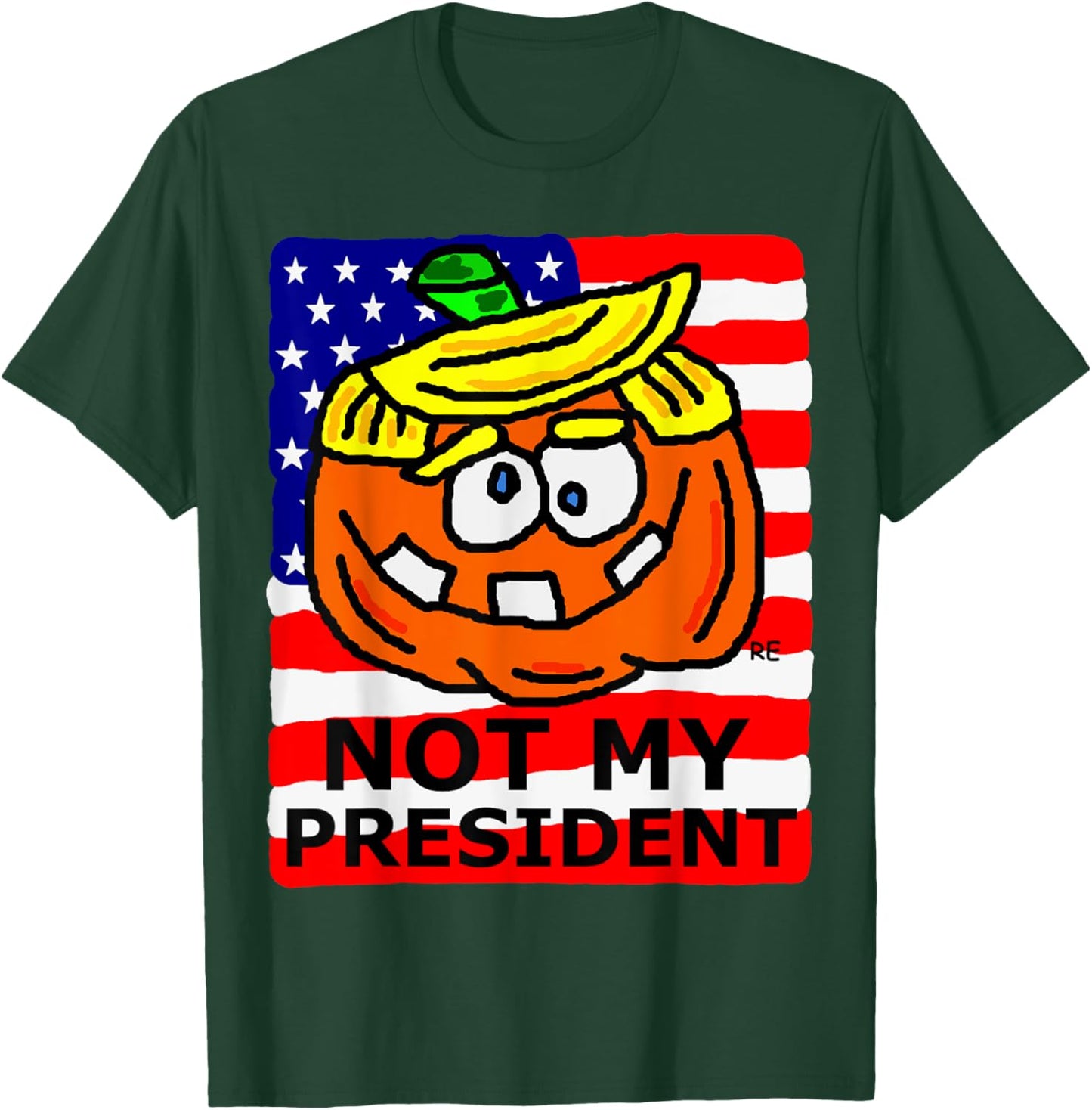 Not My President Political Gift Presidential Election Funny T-Shirt - T-Shirt | Forest