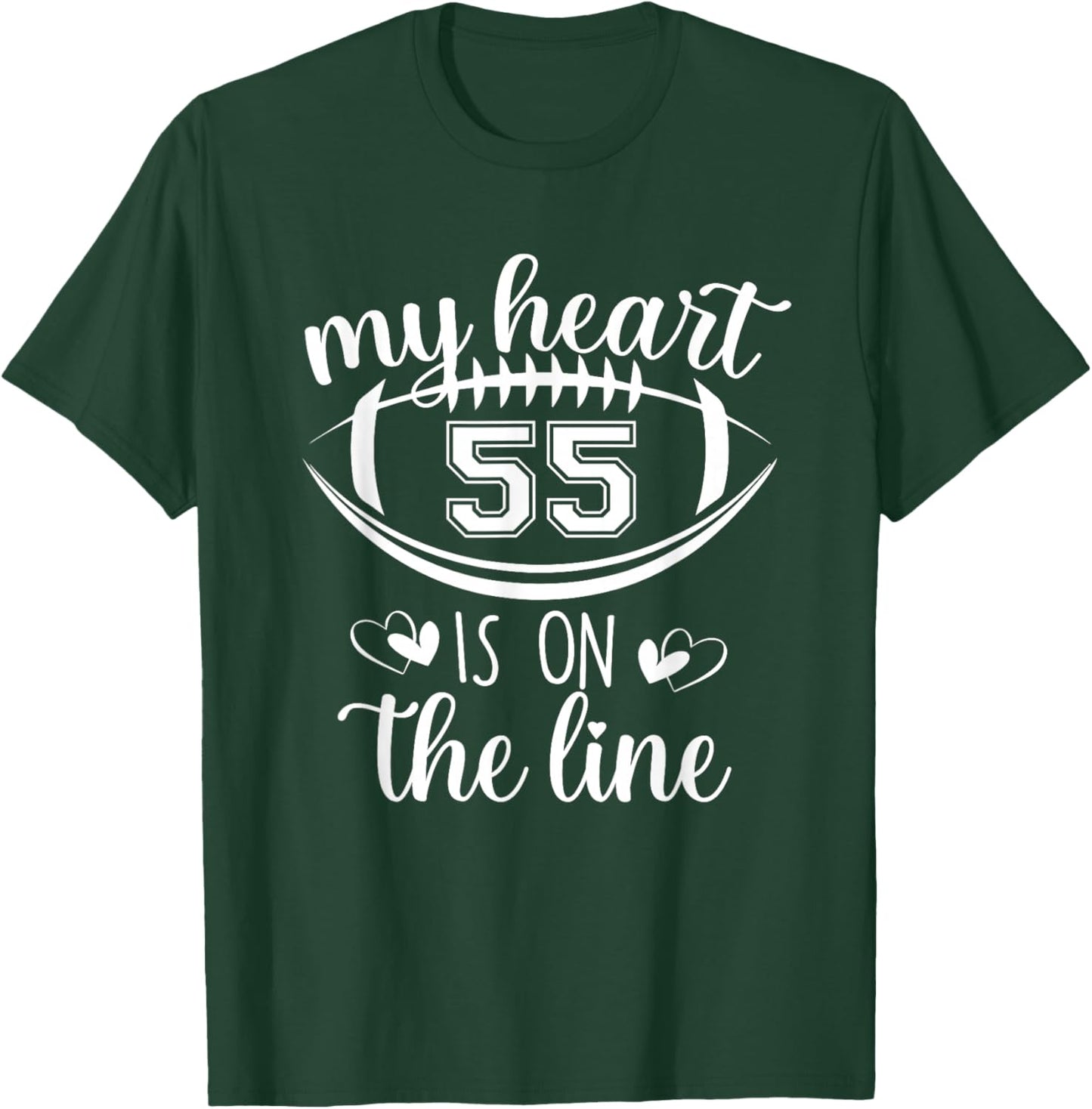 Custom Football Player Number 55 My Heart Is On The Line T-Shirt - T-Shirt | Forest