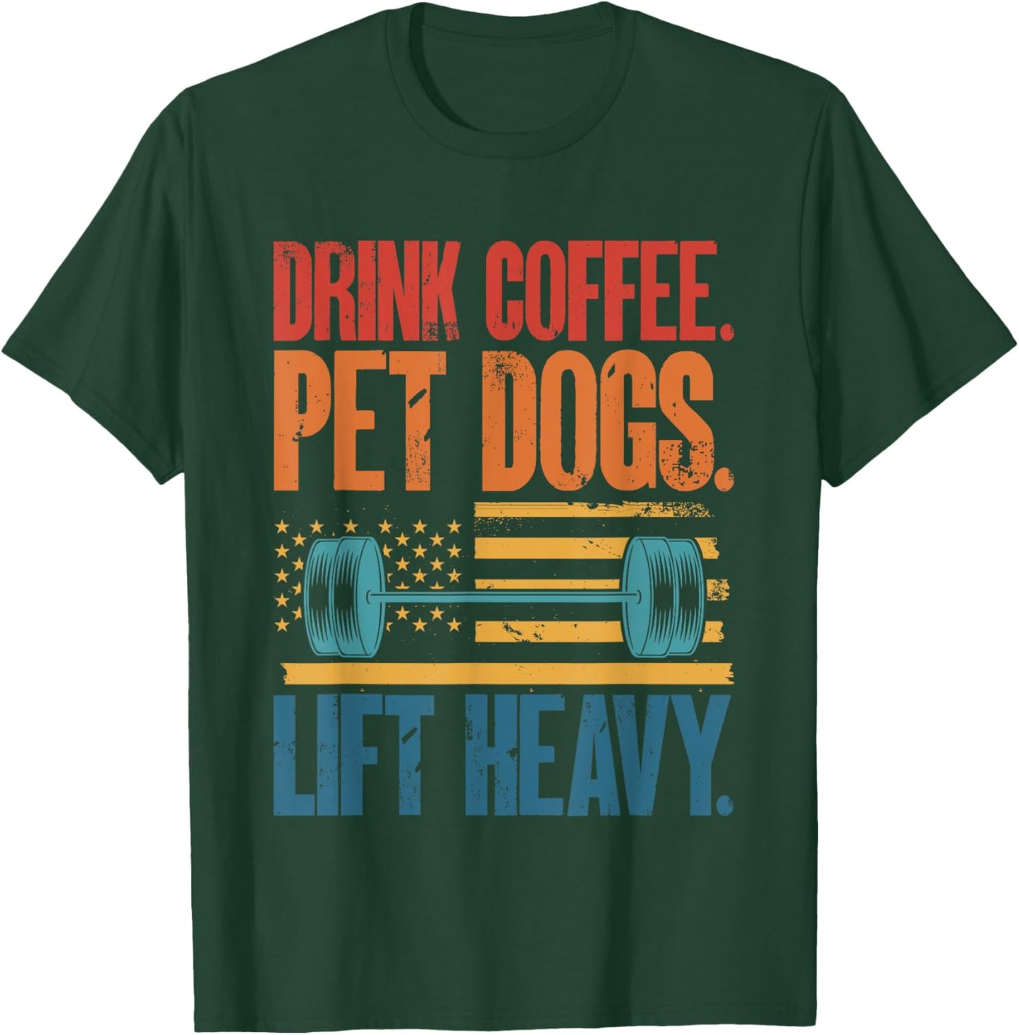 Drink Coffee Pet Dogs Lift Heavy Bodybuilding Weightlifting T-Shirt - T-Shirt | Forest