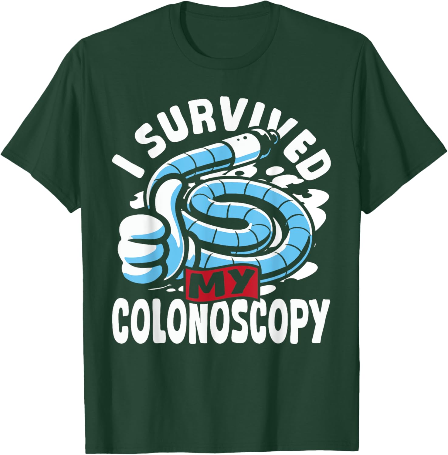 Endoscopy Diagnostic I Survived My Colonoscopy T-Shirt - T-Shirt | Forest