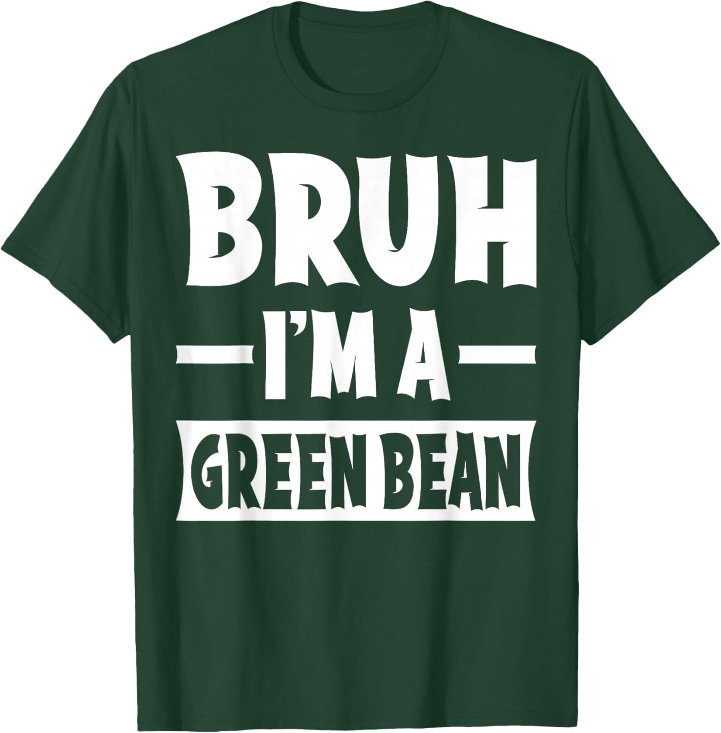 Bruh I'm A Green Bean Funny Lazy Halloween Costume Party T-Shirt - T-Shirt | Forest