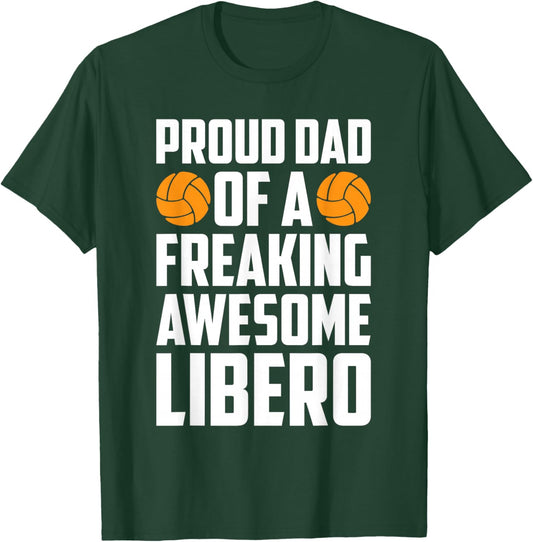 Proud Dad Of A Freaking Awesome Libero Volleyball Libero T-Shirt - T-Shirt | Forest