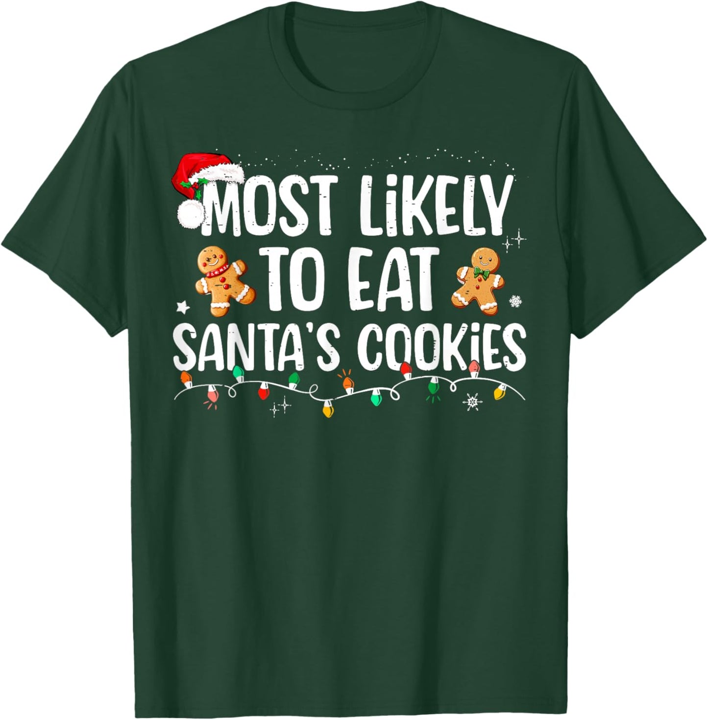 Most Likely To Eat Santa's Cookies Christmas Family Matching T-Shirt - T-Shirt | Forest