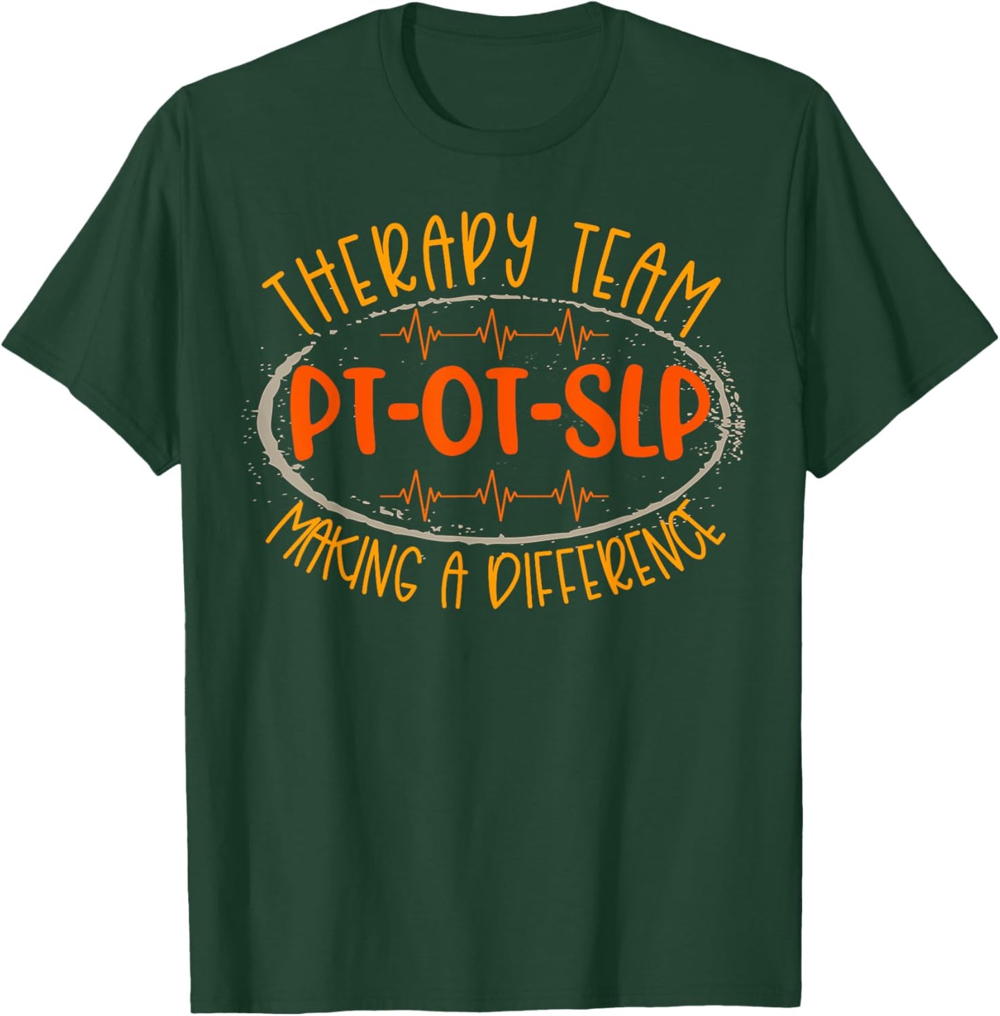 Therapy Team PT OT SLP Making A Difference Rehab Week Men T-Shirt - T-Shirt | Forest