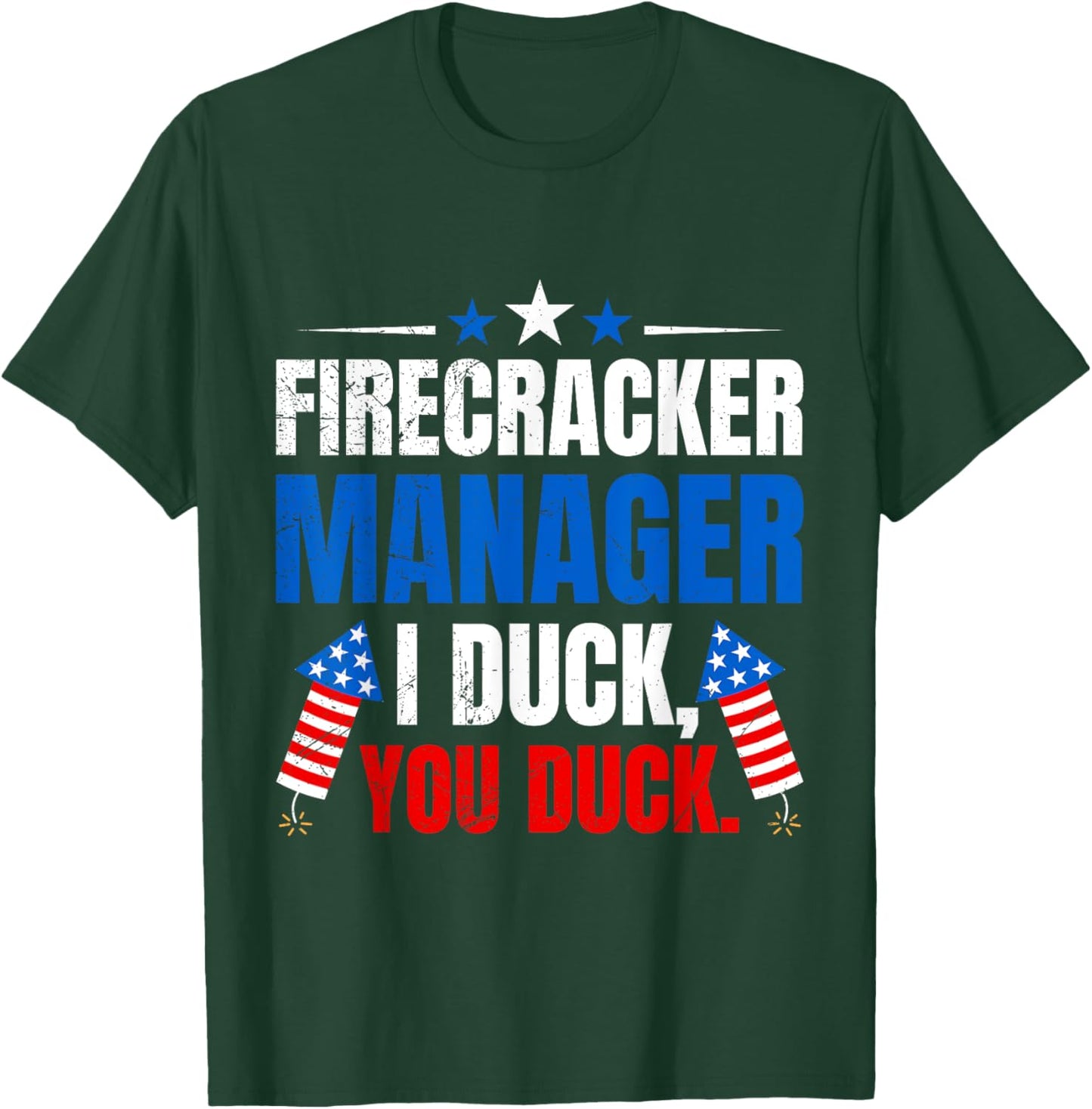FIREWORKS MANAGER I DUCK YOU DUCK Funny T-Shirt - T-Shirt | Forest