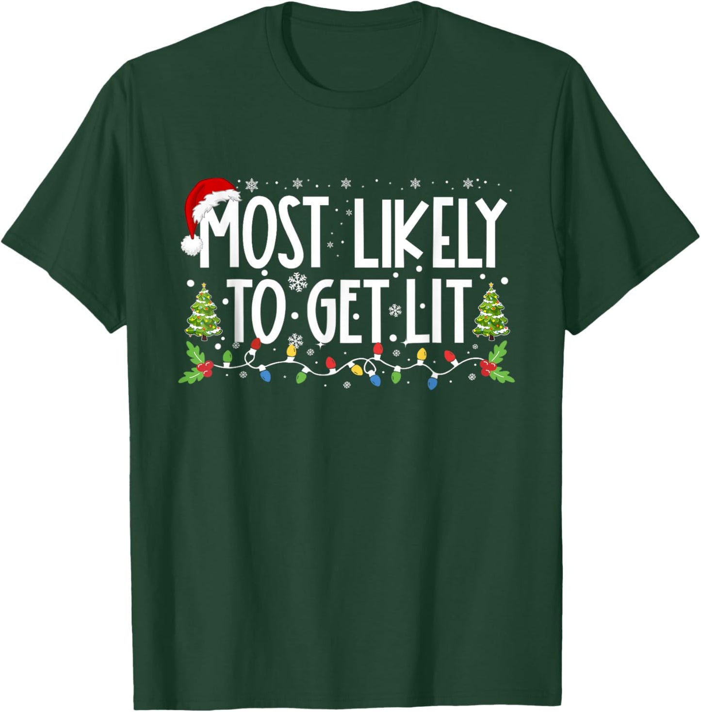 Most Likely To Get Lit Drinking Funny Family Christmas Xmas T-Shirt - T-Shirt | Forest