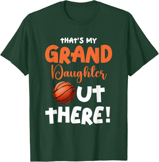 That's My Granddaughter Out-There Basketball Player Sport T-Shirt - T-Shirt | Forest