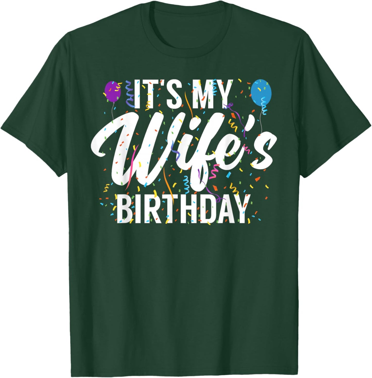 It's My Wife's Birthday Celebration Bday Family Matching T-Shirt - T-Shirt | Forest