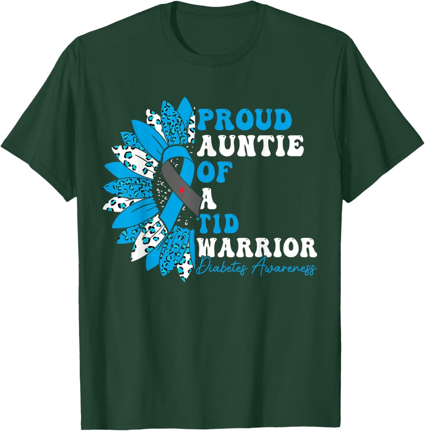Proud Auntie Of A T1D Warrior Type 1 Diabetes Awareness T-Shirt - T-Shirt | Forest