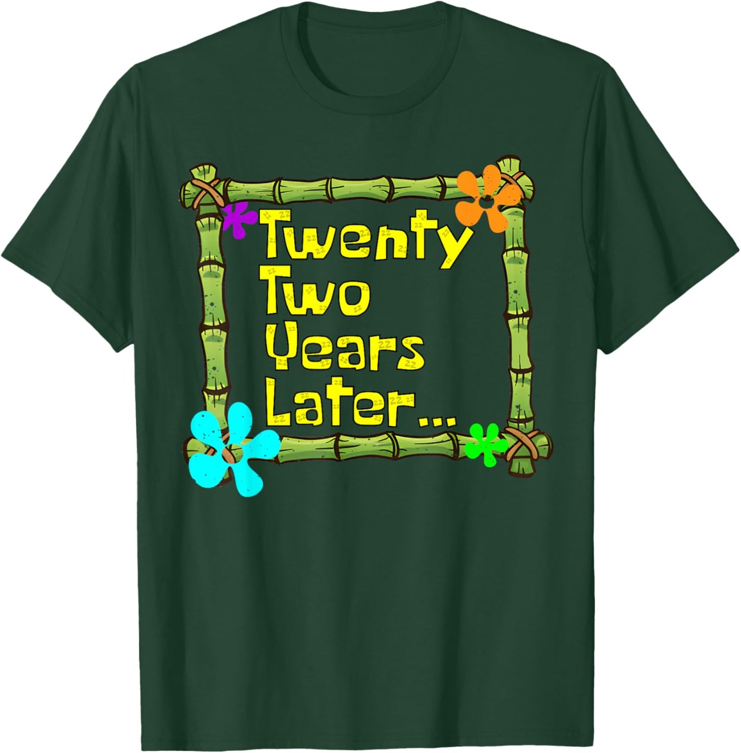 22 Years Later Twenty Two Year Old Funny 22nd Birthday Party T-Shirt - T-Shirt | Forest