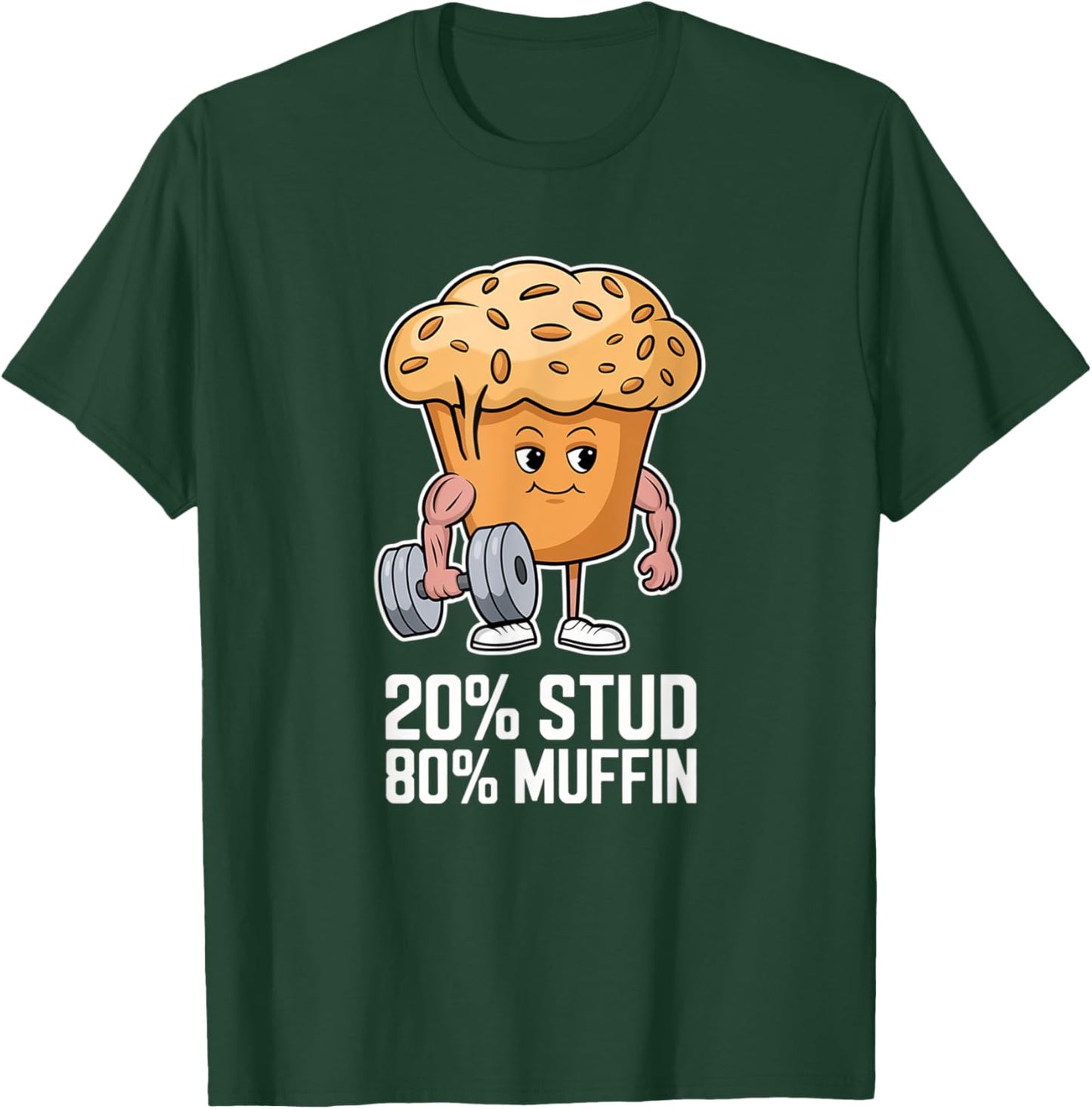 20% Stud 80% Muffin - 20 Percent Stud 80 Percent Muffin T-Shirt - T-Shirt | Forest