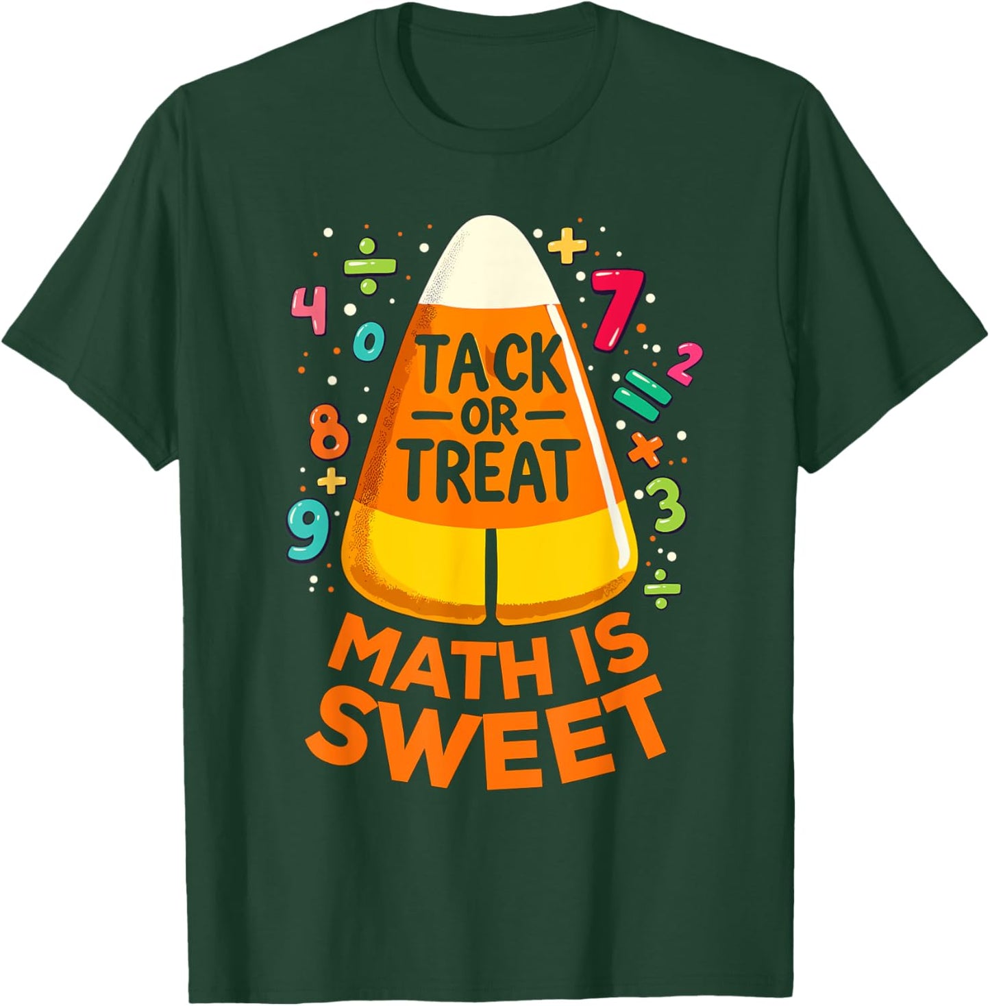Math Teacher Halloween Costume, Trick Or Treat Math Sweet T-Shirt - T-Shirt | Forest