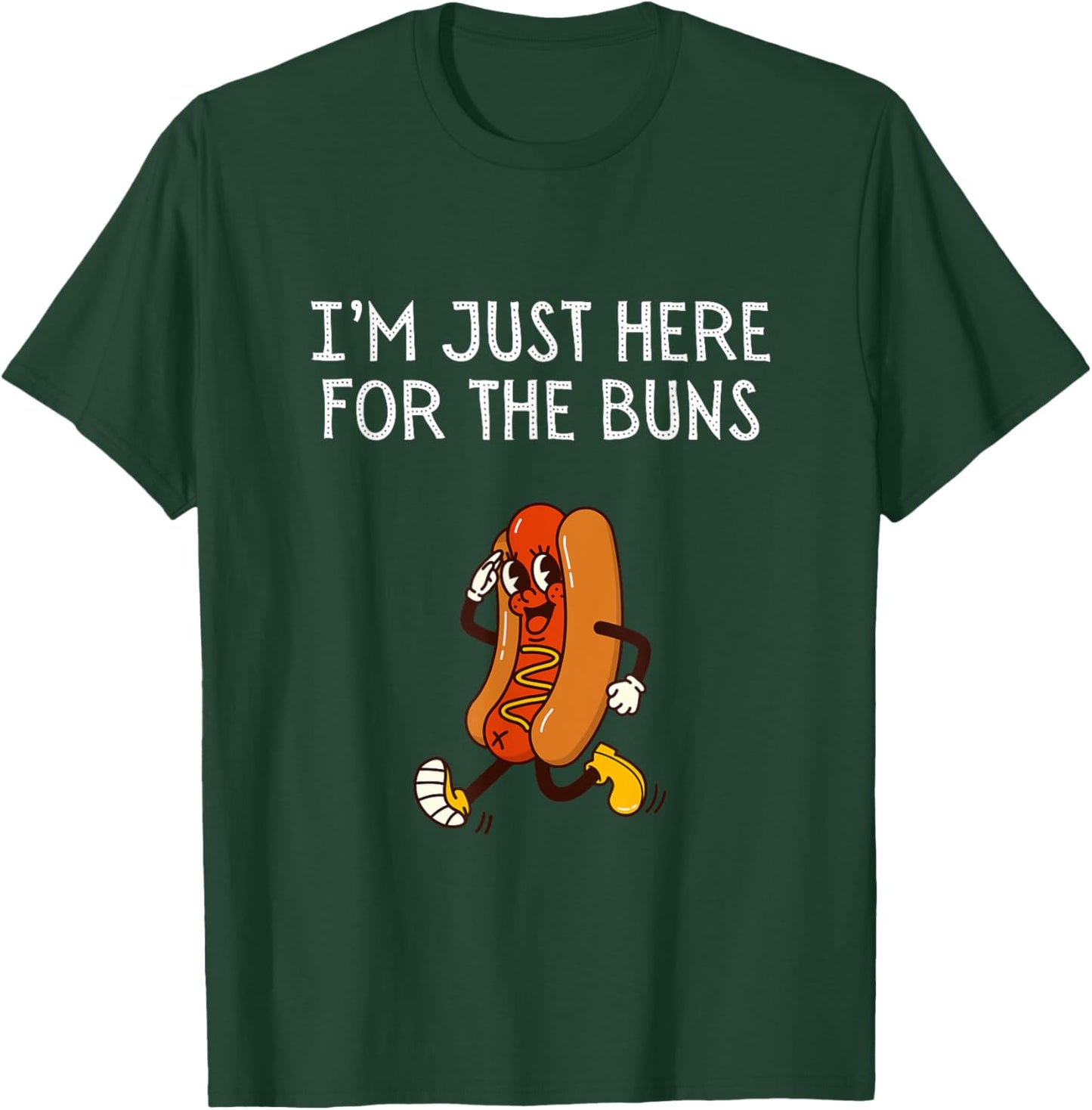 I'm Just Here For The Buns Shirt Funny Hotdog Lover T-Shirt - T-Shirt | Forest