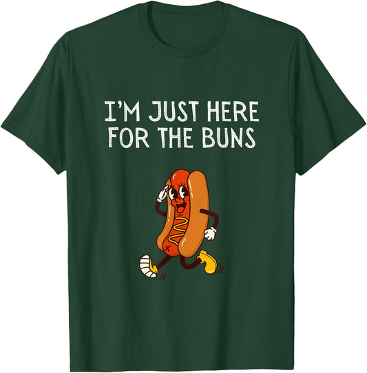 I'm Just Here For The Buns Shirt Funny Hotdog Lover T-Shirt - T-Shirt | Forest