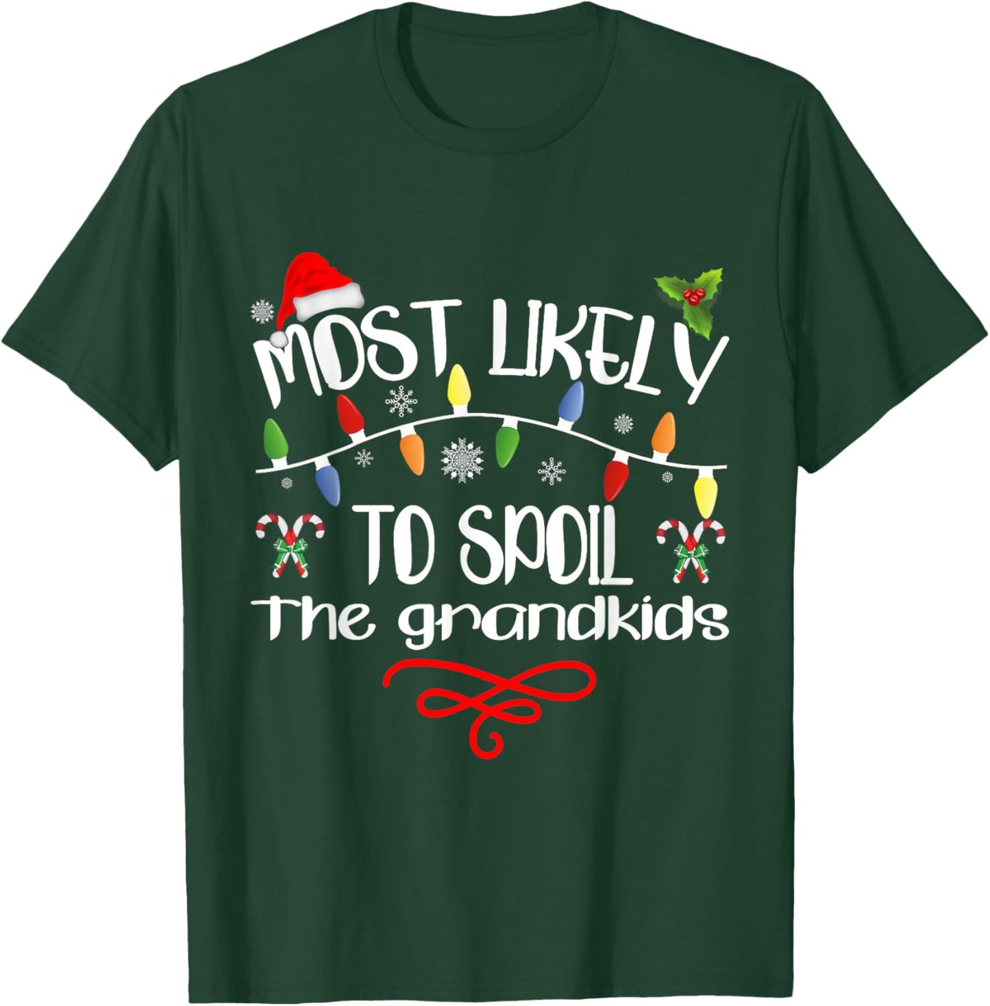 Most Likely To Spoil The Grandkids Funny Family Christmas T-Shirt - T-Shirt | Forest