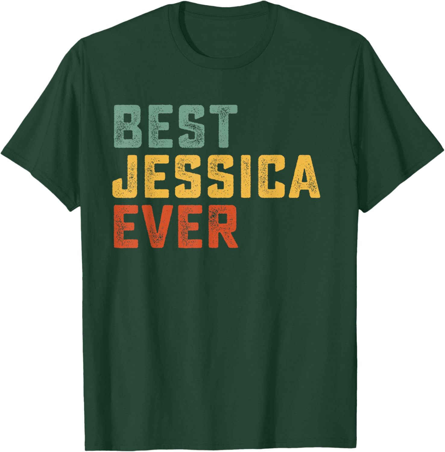 Best Jessica Ever Retro Personalized First Name Jessica T-Shirt - T-Shirt | Forest