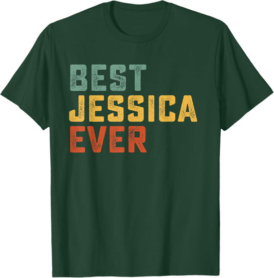 Best Jessica Ever Retro Personalized First Name Jessica T-Shirt - T-Shirt | Forest