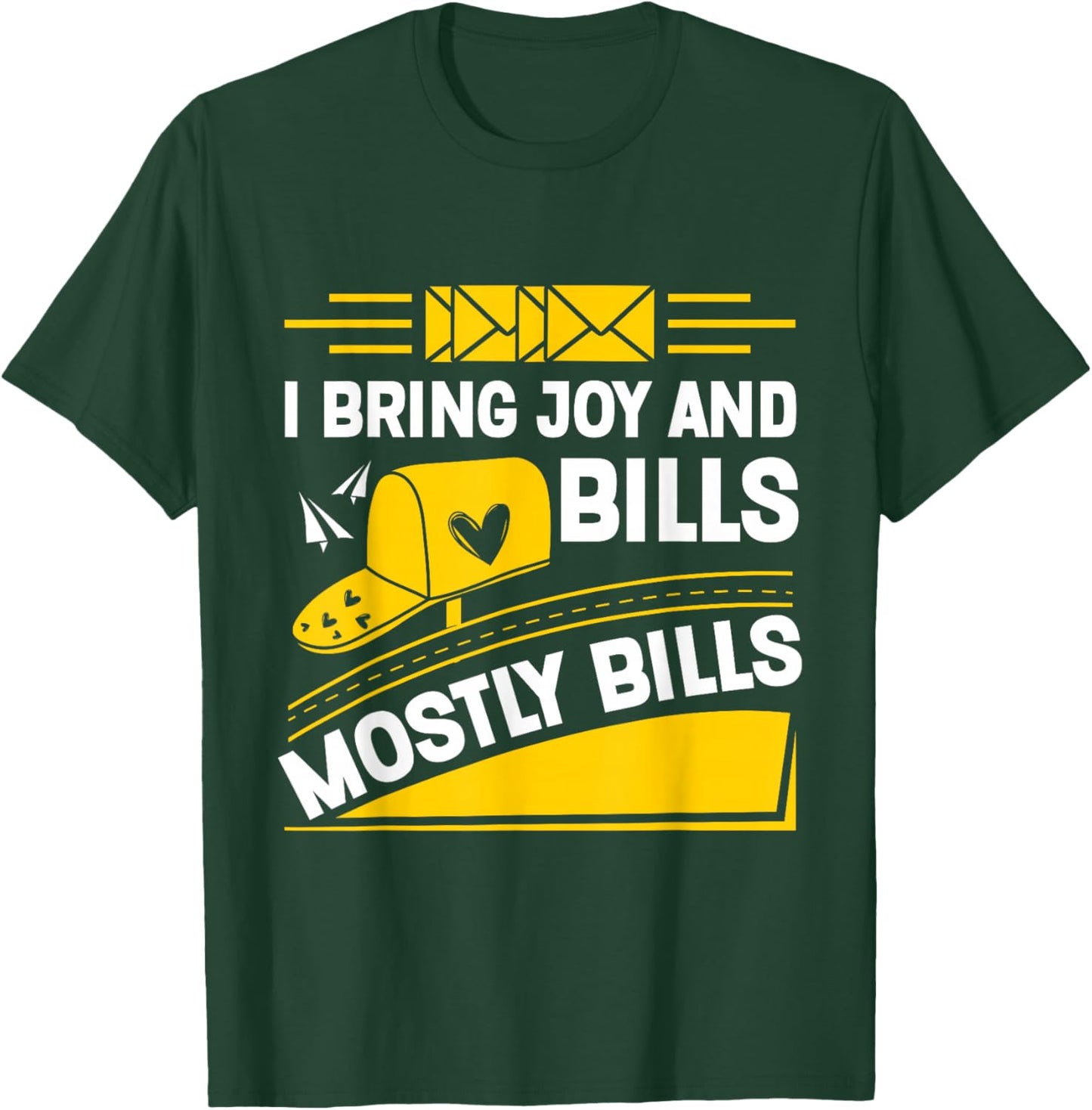 Mailman I Bring Joy And Bills Postal Worker Mail Carrier T-Shirt - T-Shirt | Forest