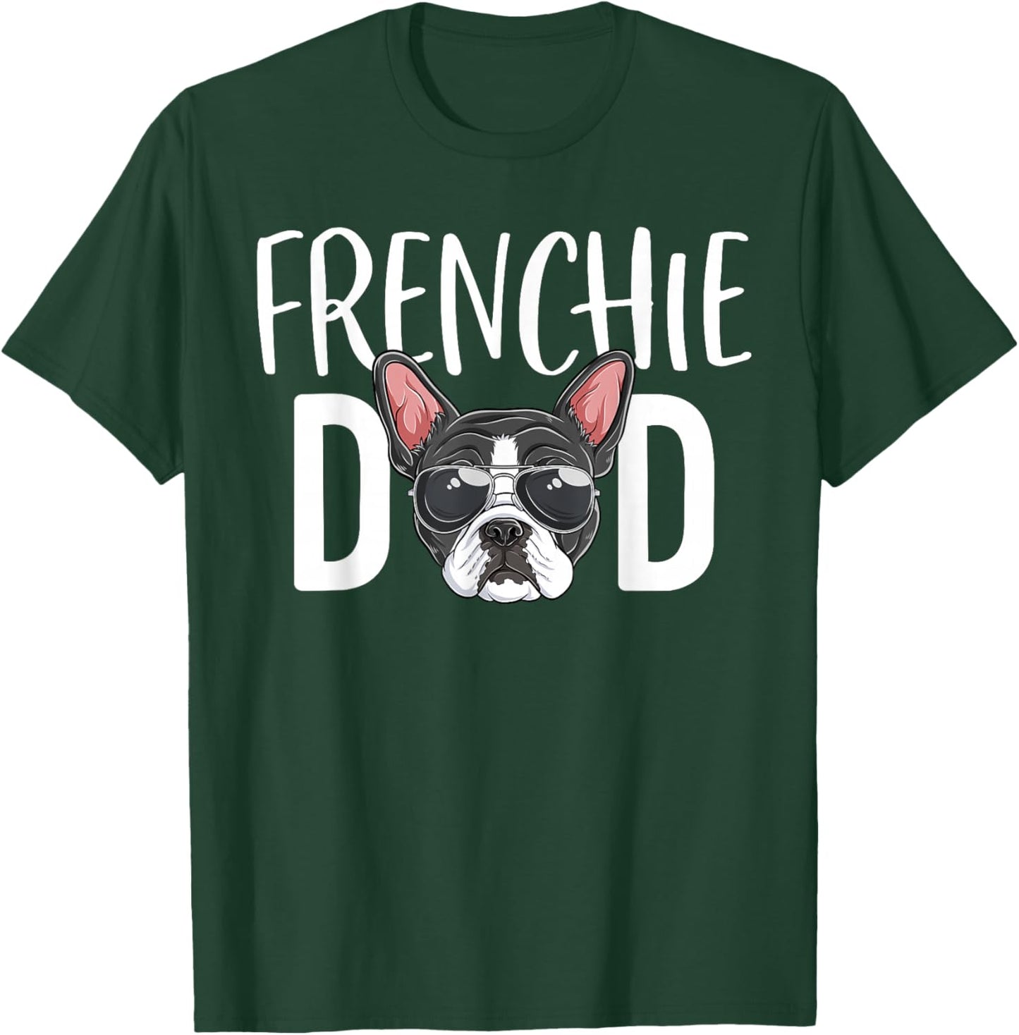Frenchie Dad Dog Puppy Lover Cool French Bulldog T-Shirt - T-Shirt | Forest