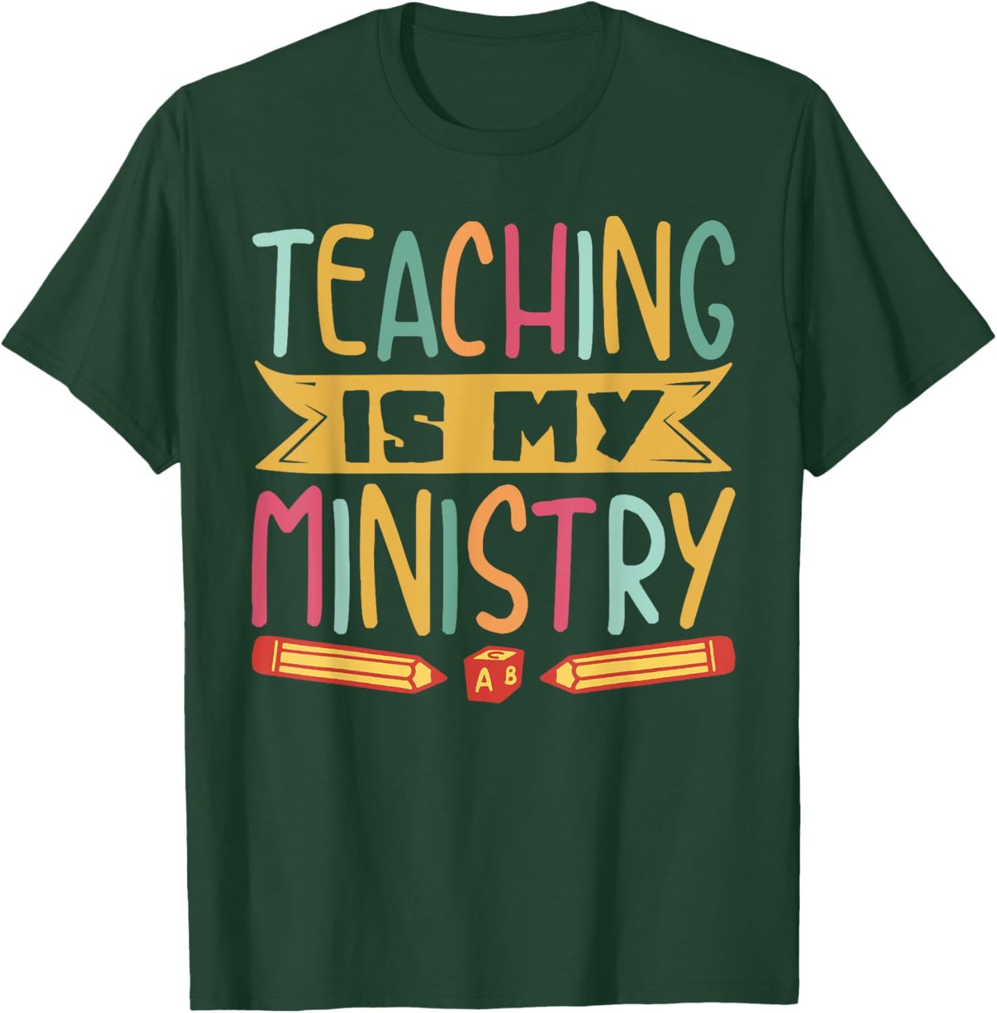 Teaching Is My Ministry T-Shirt - T-Shirt | Forest