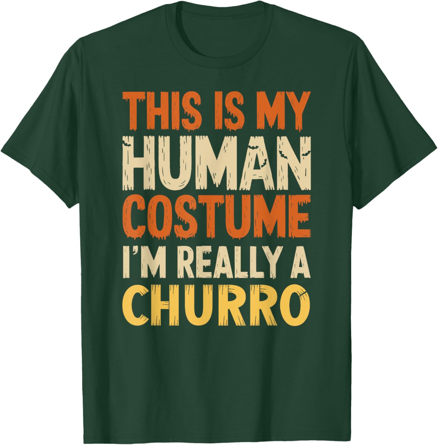 This Is My Human Costume I'm Really A Churro Halloween T-Shirt - T-Shirt | Forest