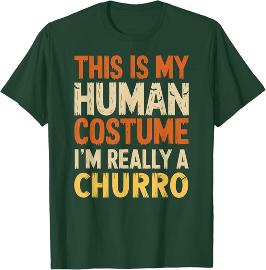 This Is My Human Costume I'm Really A Churro Halloween T-Shirt - T-Shirt | Forest