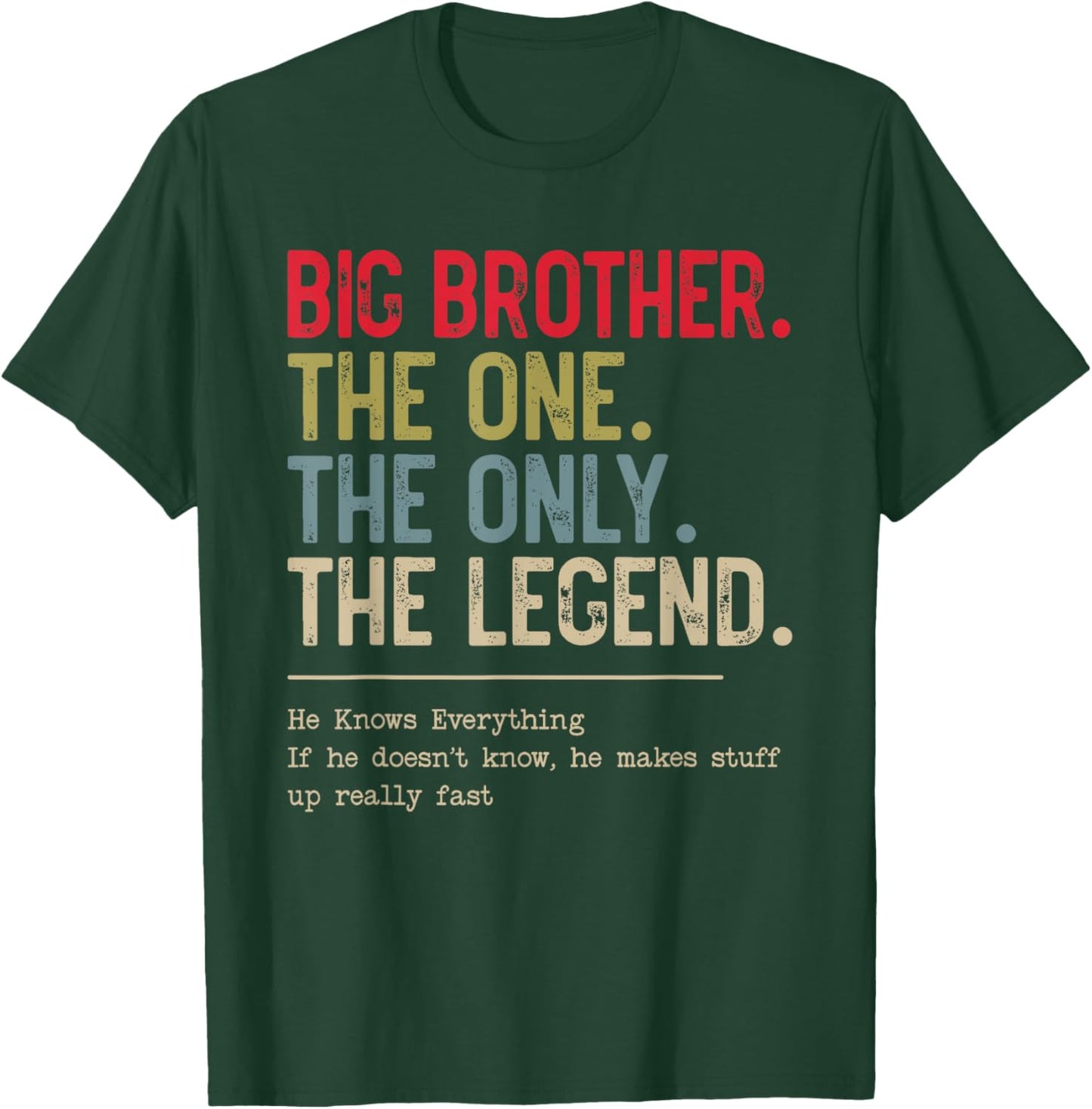 Big Brother The One The Only The Legend He Knows Everything T-Shirt - T-Shirt | Forest