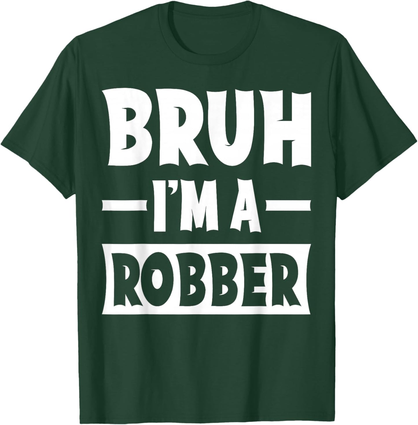 Bruh I'm A Robber Funny Lazy Halloween Costume Party T-Shirt - T-Shirt | Forest