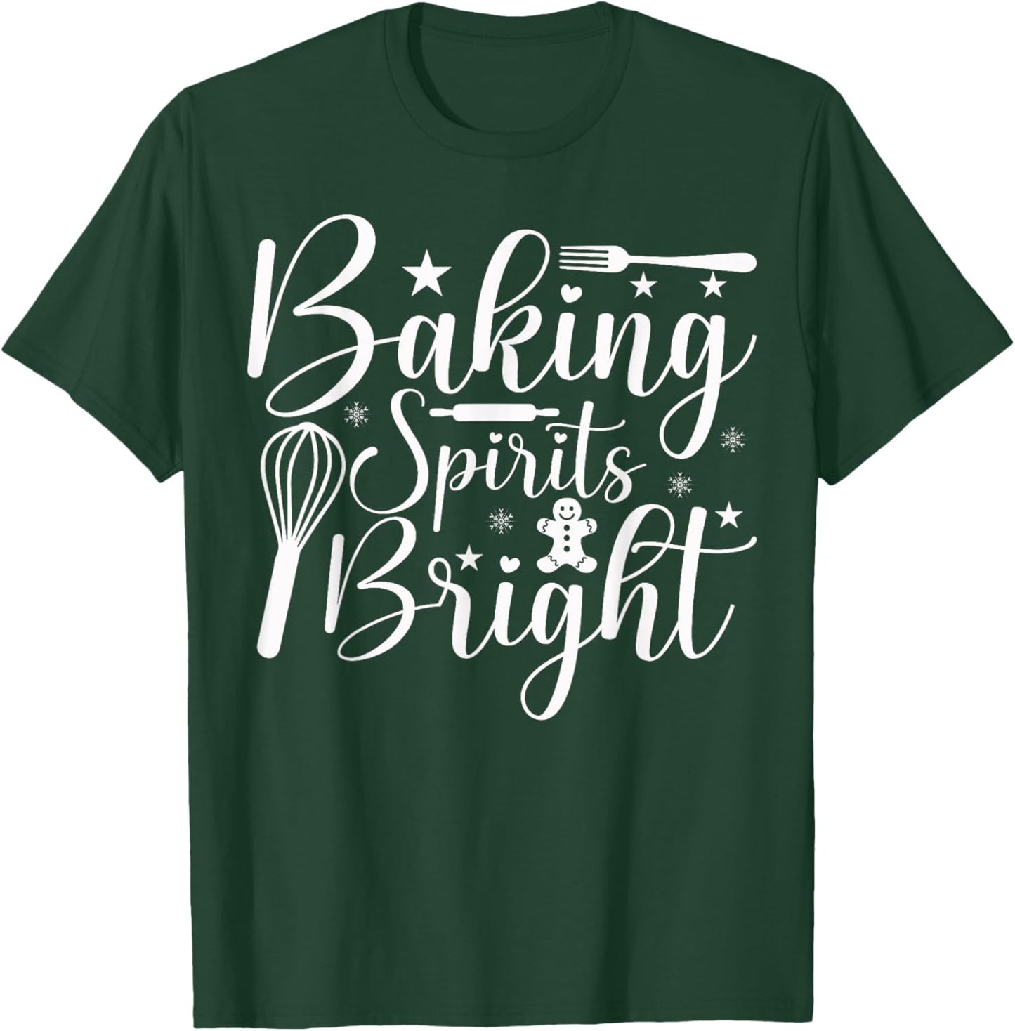 Baking Spirits Bright Christmas T-Shirt - T-Shirt | Forest