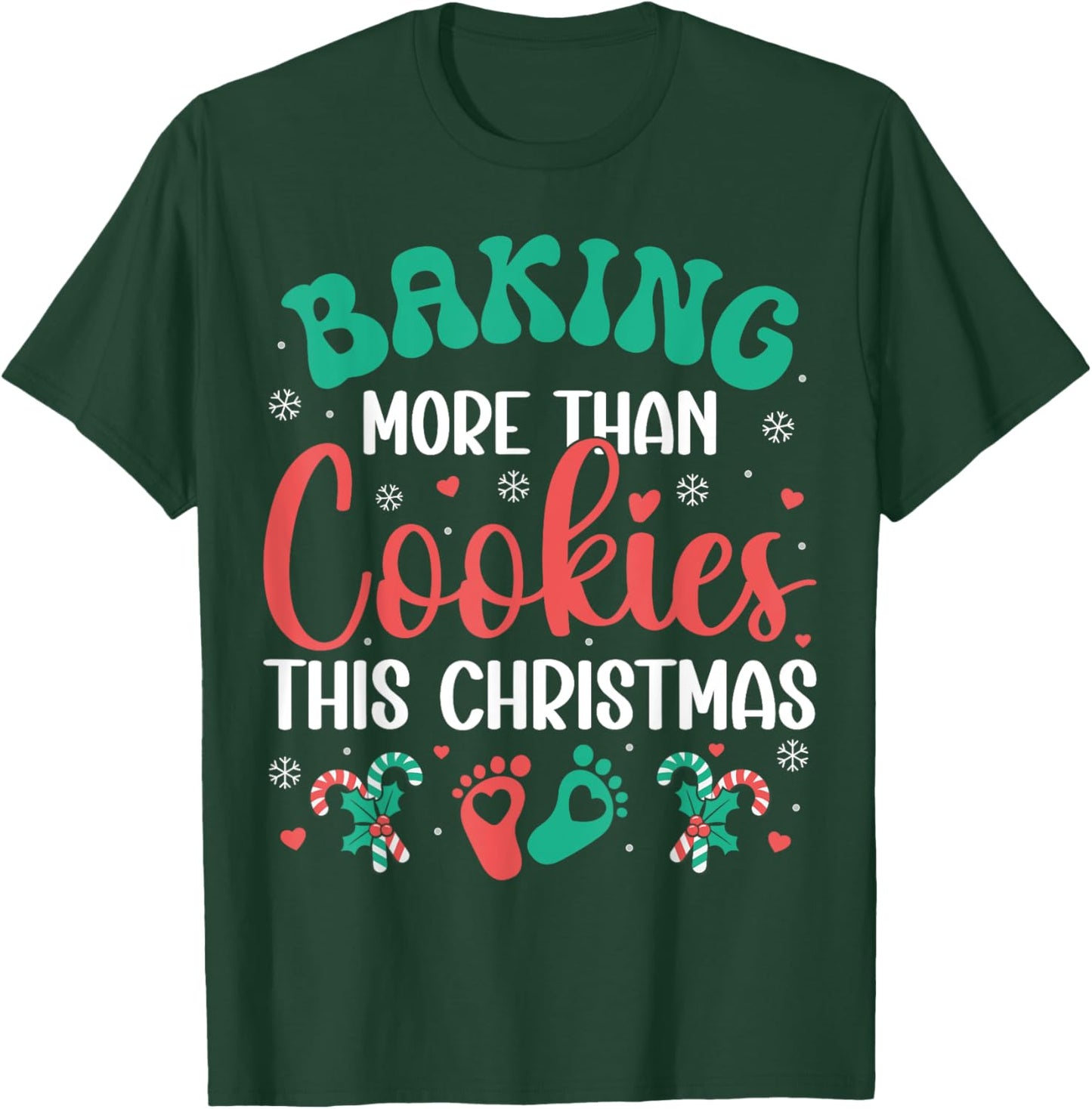 Baking More Than Cookies This Christmas Pregnancy Funny T-Shirt - T-Shirt | Forest