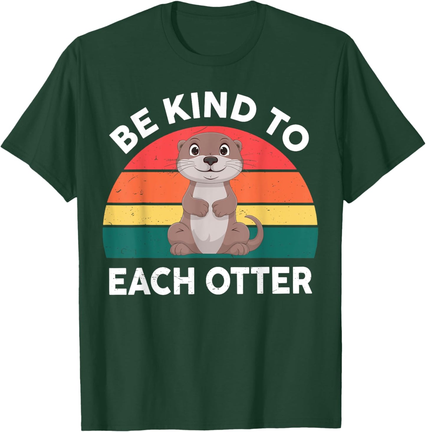 Cute Be Kind To Each Otter Funny Women Men Kids Toddler T-Shirt - T-Shirt | Forest