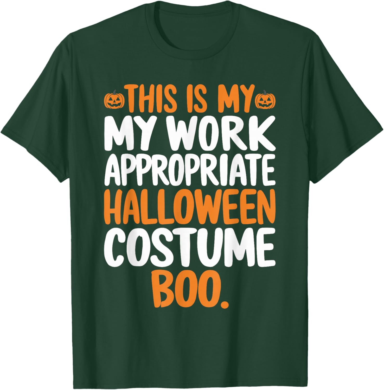 This is My Work Appropriate Halloween Costume Boo Ghost T-Shirt - T-Shirt | Forest
