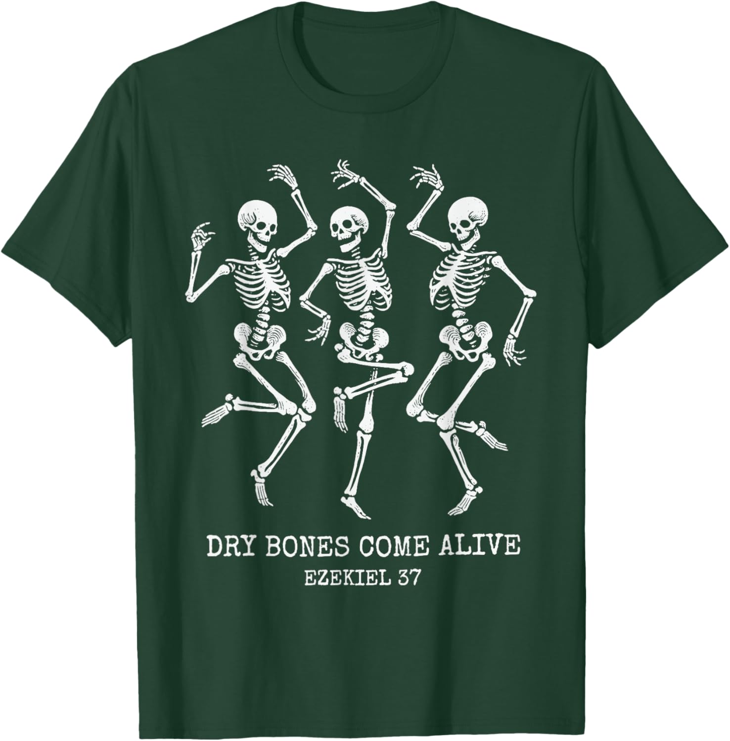 Dry Bone Come Alive Funny Skeleton Dancing Halloween T-Shirt - T-Shirt | Forest