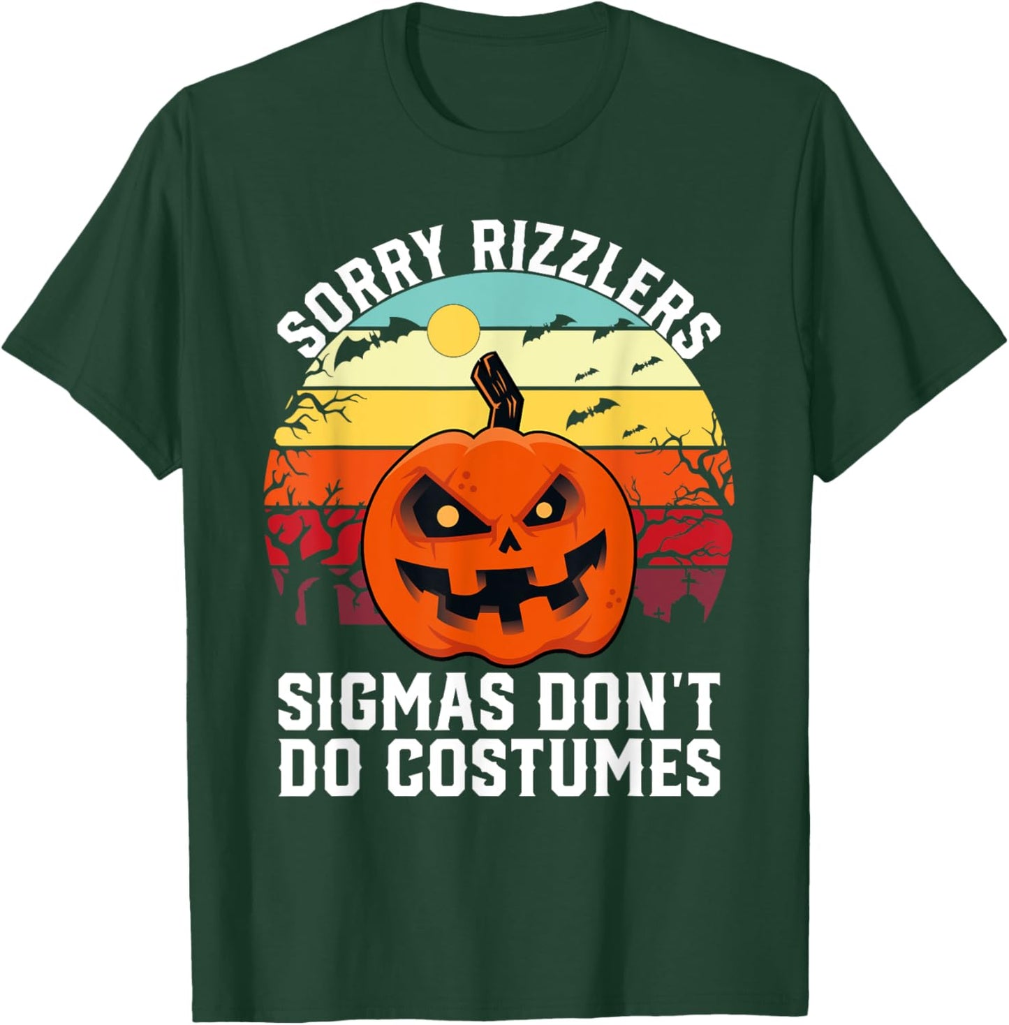 Sorry Rizzlers Sigmas Don't Do Costumes Vintage Halloween T-Shirt - T-Shirt | Forest