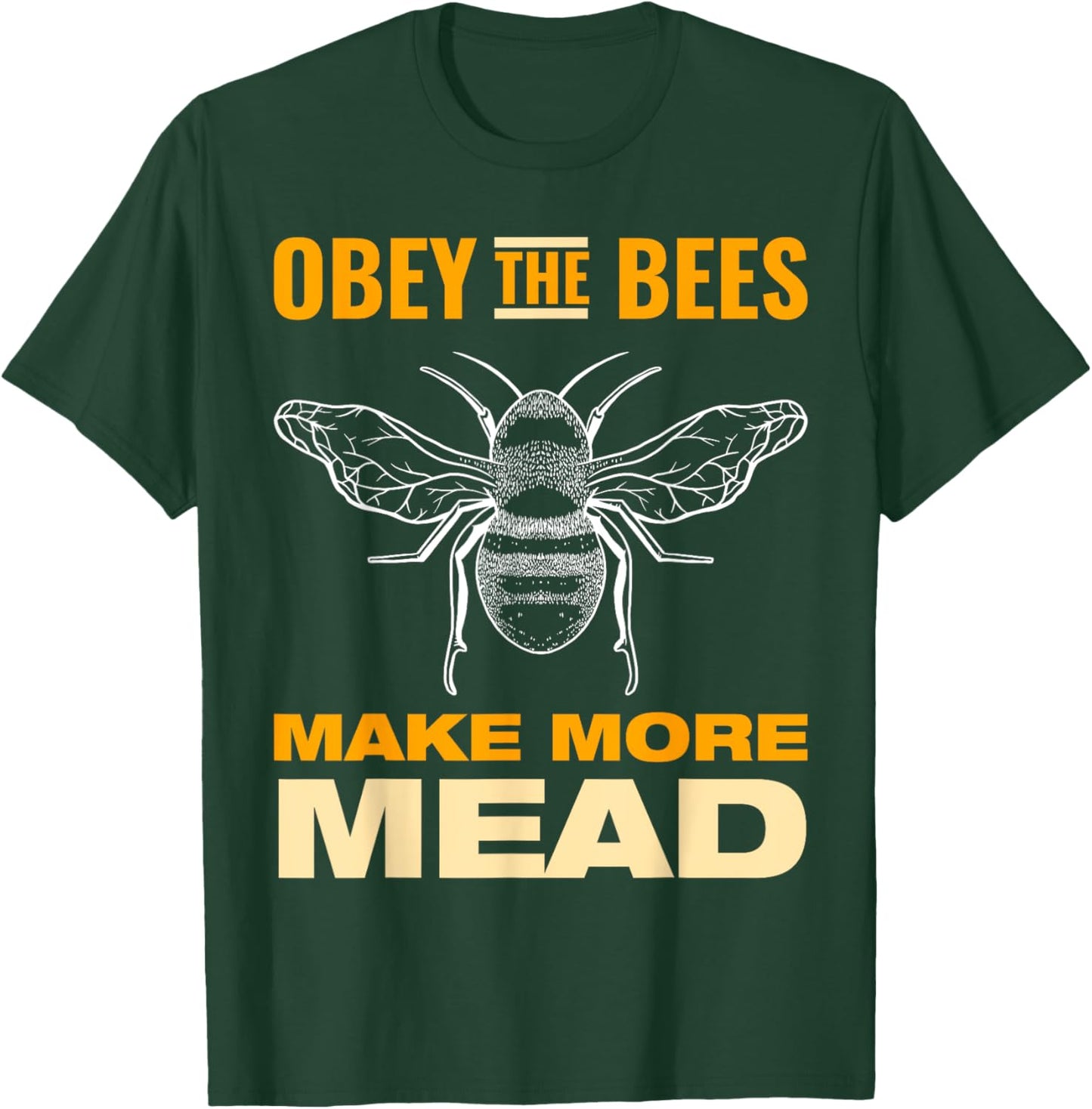 Obey the Bees, Make More Mead T-Shirt - T-Shirt | Forest