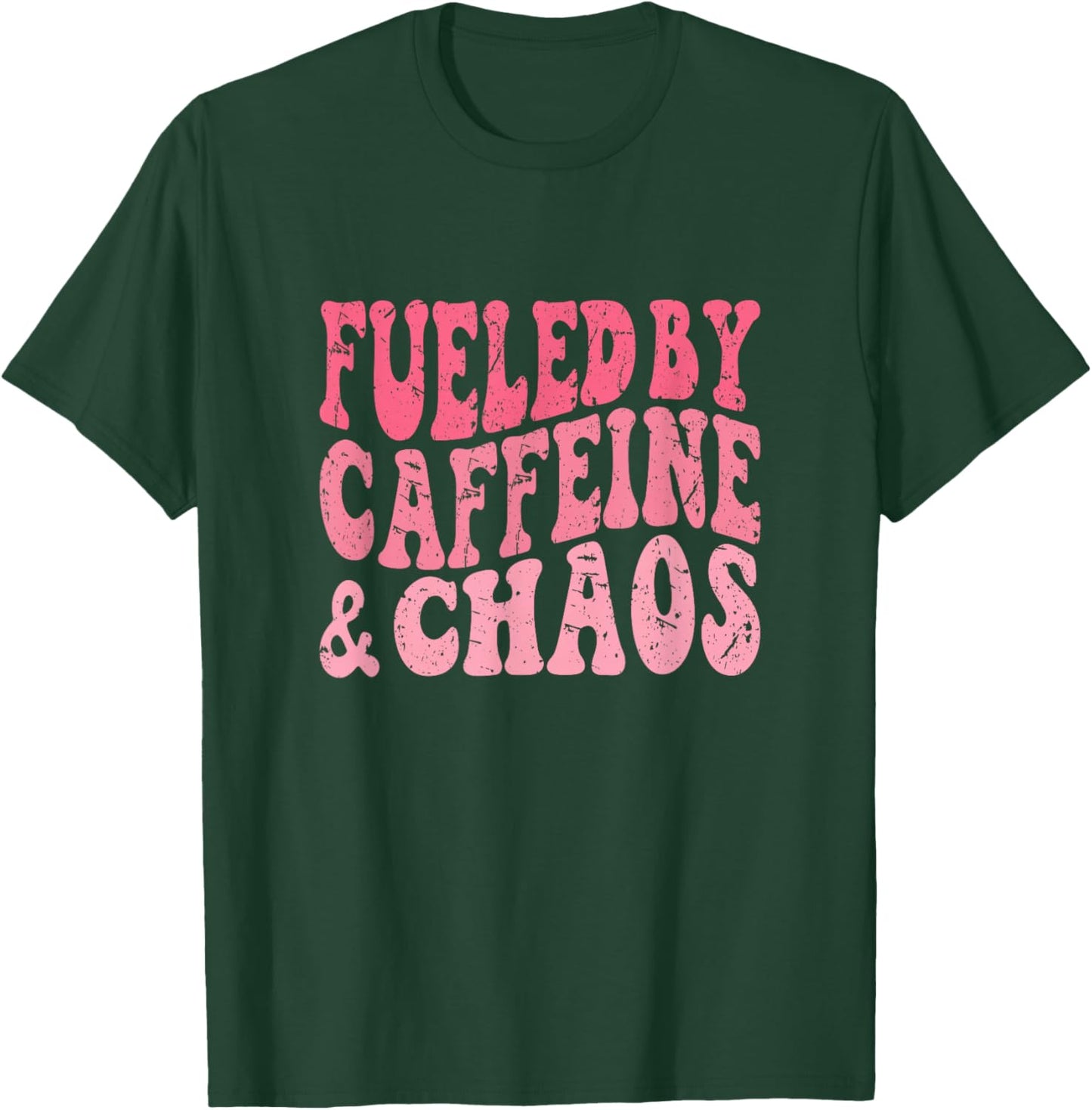 Fueled By Caffeine And Chaos Funny T-Shirt - T-Shirt | Forest