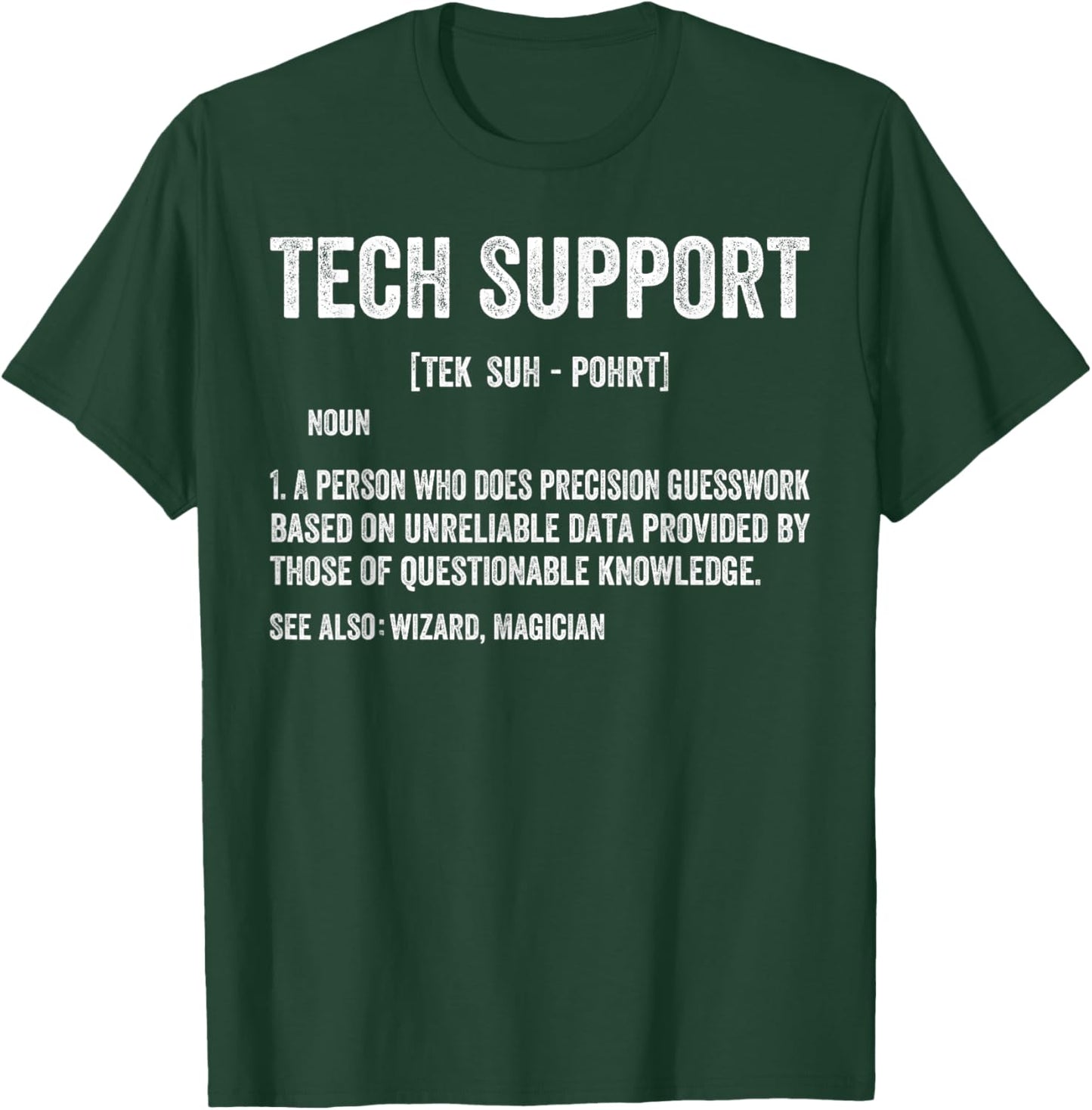 Tech Support Definition Funny IT Computer Helpdesk Men Women T-Shirt - T-Shirt | Forest
