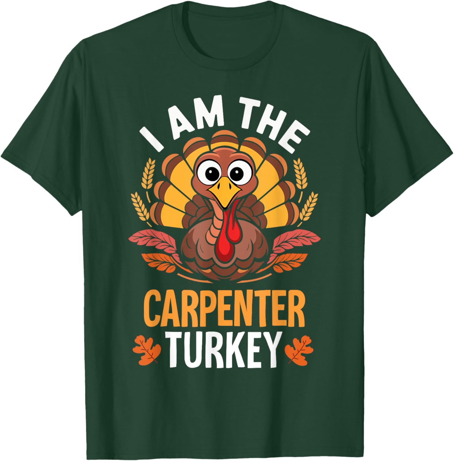 Thanksgiving I'm The Carpenter Turkey Matching T-Shirt - T-Shirt | Forest