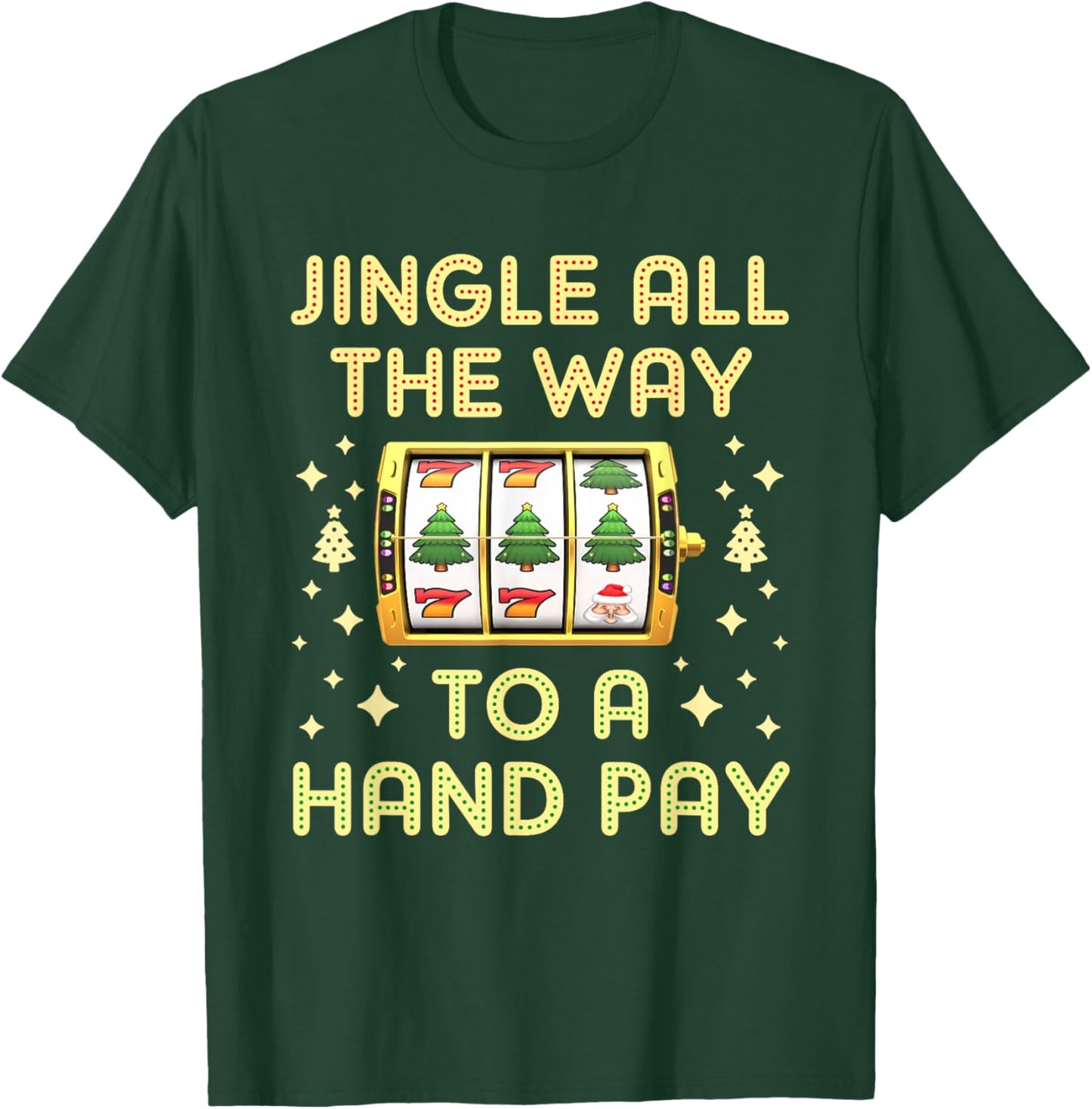 Christmas Slot Machine Xmas Slots Handpay T-Shirt - T-Shirt | Forest