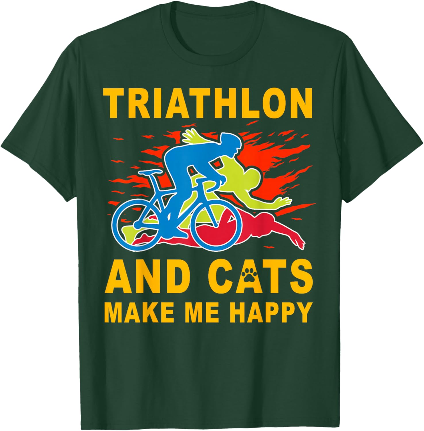 Triathlon and Cats make me happy Swim Bike Run Triathlete T-Shirt - T-Shirt | Forest