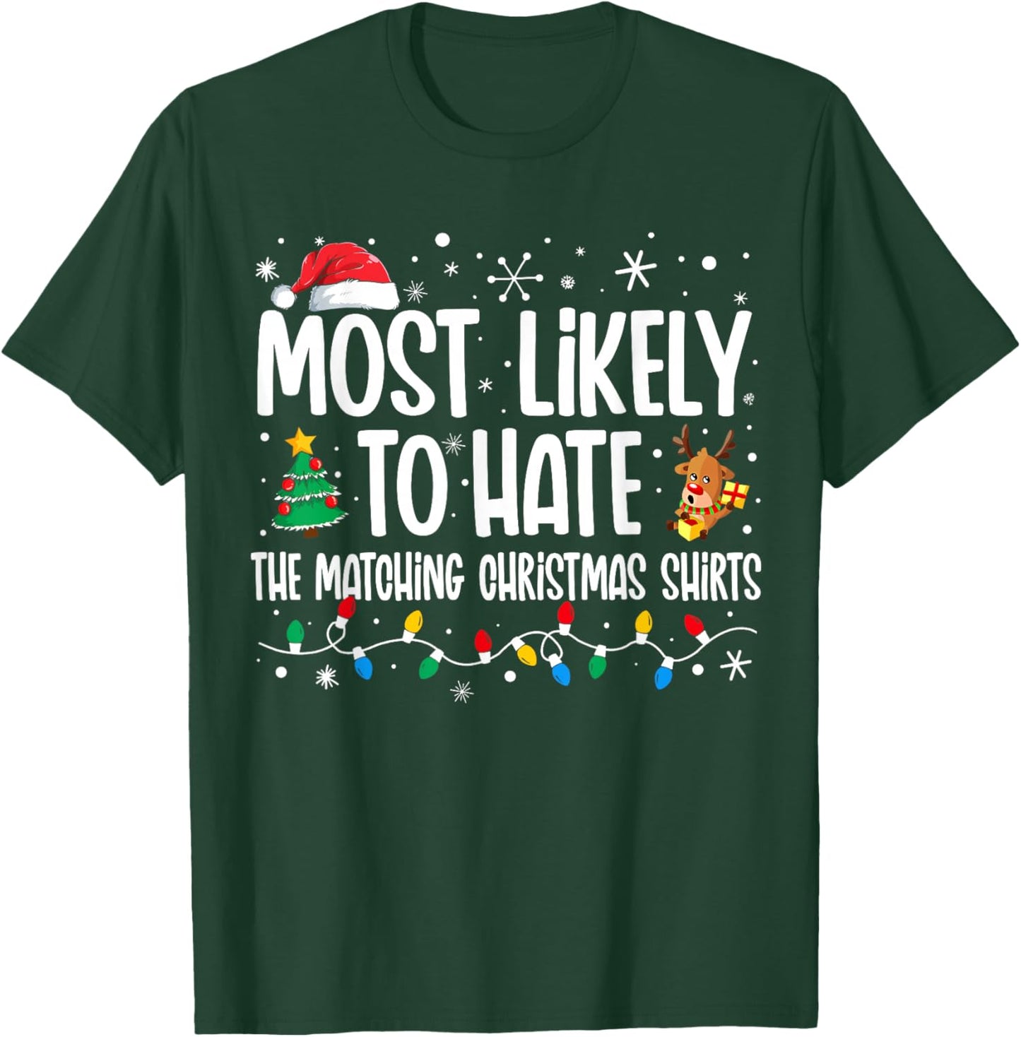 Most Likely To Hate The Matching Christmas Shirts Family T-Shirt - T-Shirt | Forest