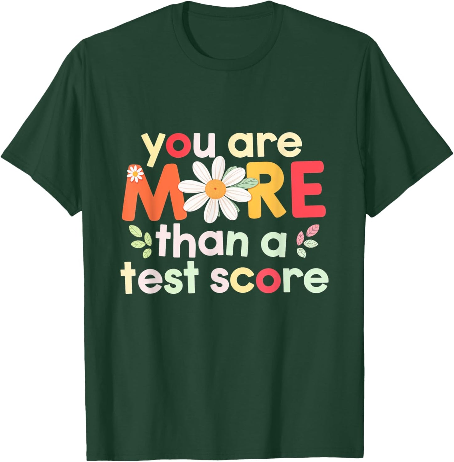 You Are More Than Test Score Motivation Students Teachers T-Shirt - T-Shirt | Forest