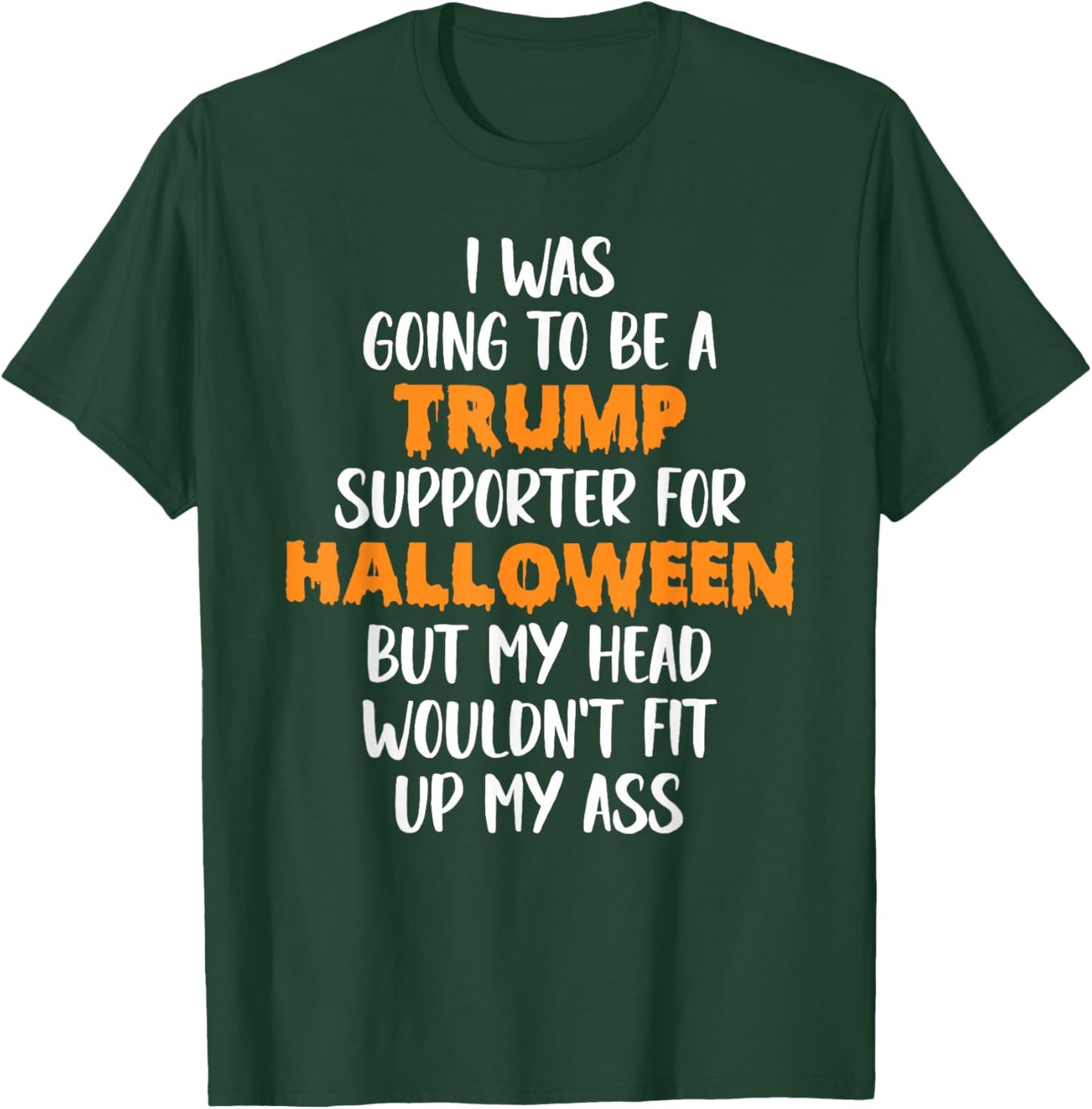 Trump Voter For Halloween Costume, Fun Anti-Trump T-Shirt - T-Shirt | Forest