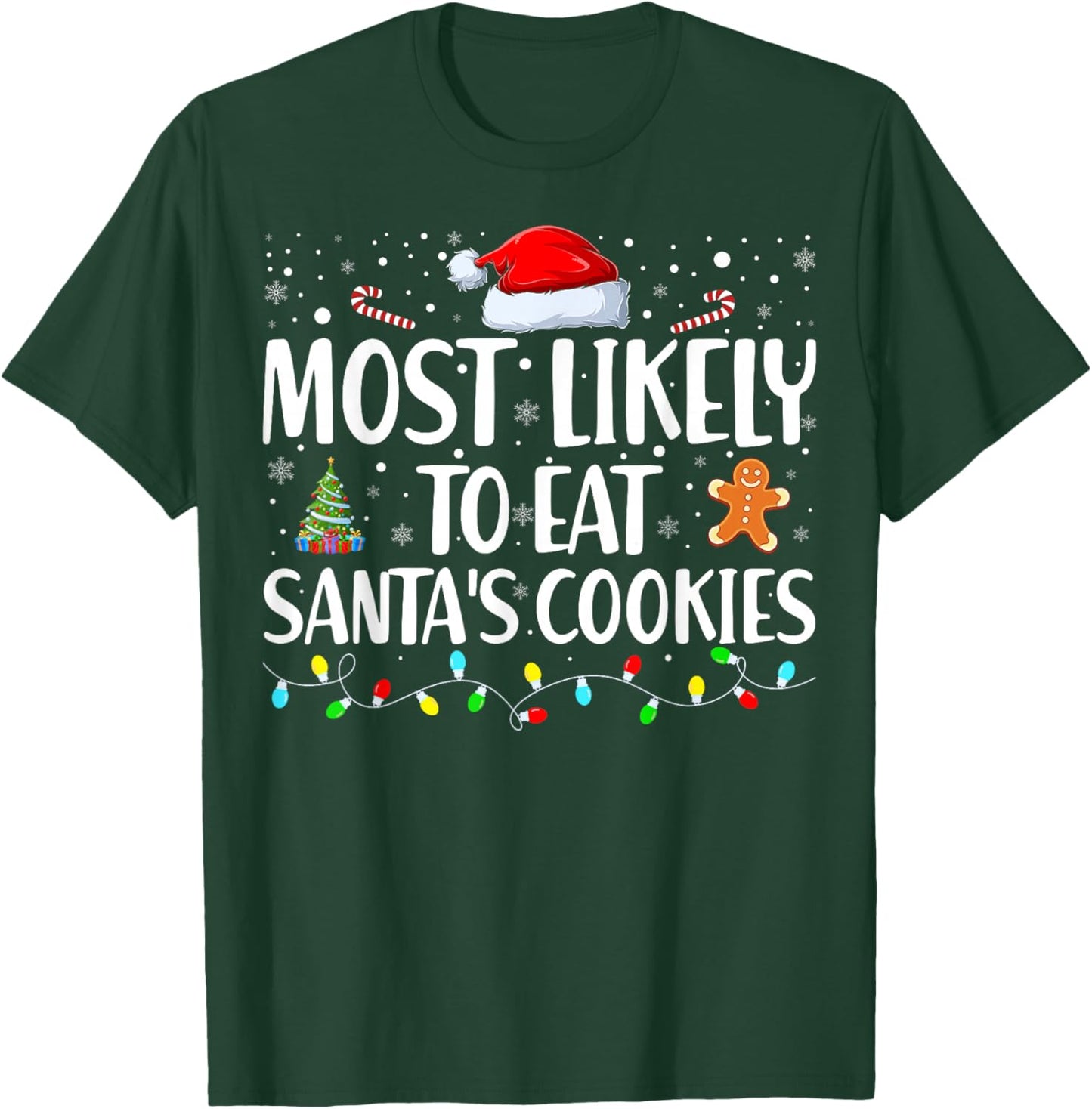 Most Likely To Eat Santa's Cookies Funny Family Christmas T-Shirt - T-Shirt | Forest
