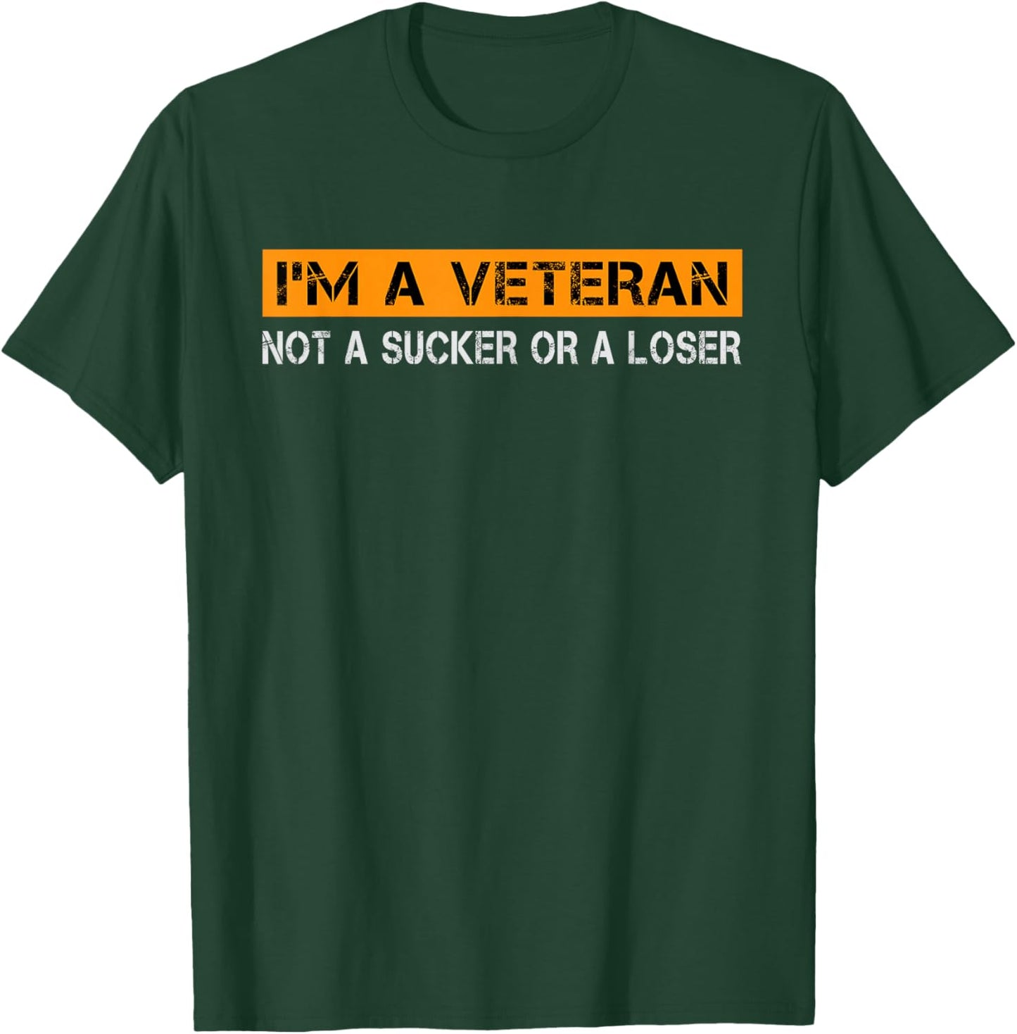 I'm Veteran Not A Sucker Or A Loser Dad Papa Grandpa Gifts T-Shirt - T-Shirt | Forest