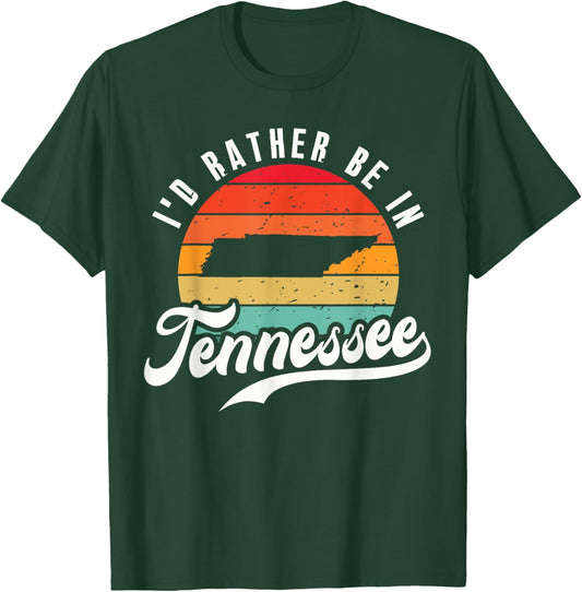 I'd Rather Be In Tennessee T-Shirt - T-Shirt | Forest