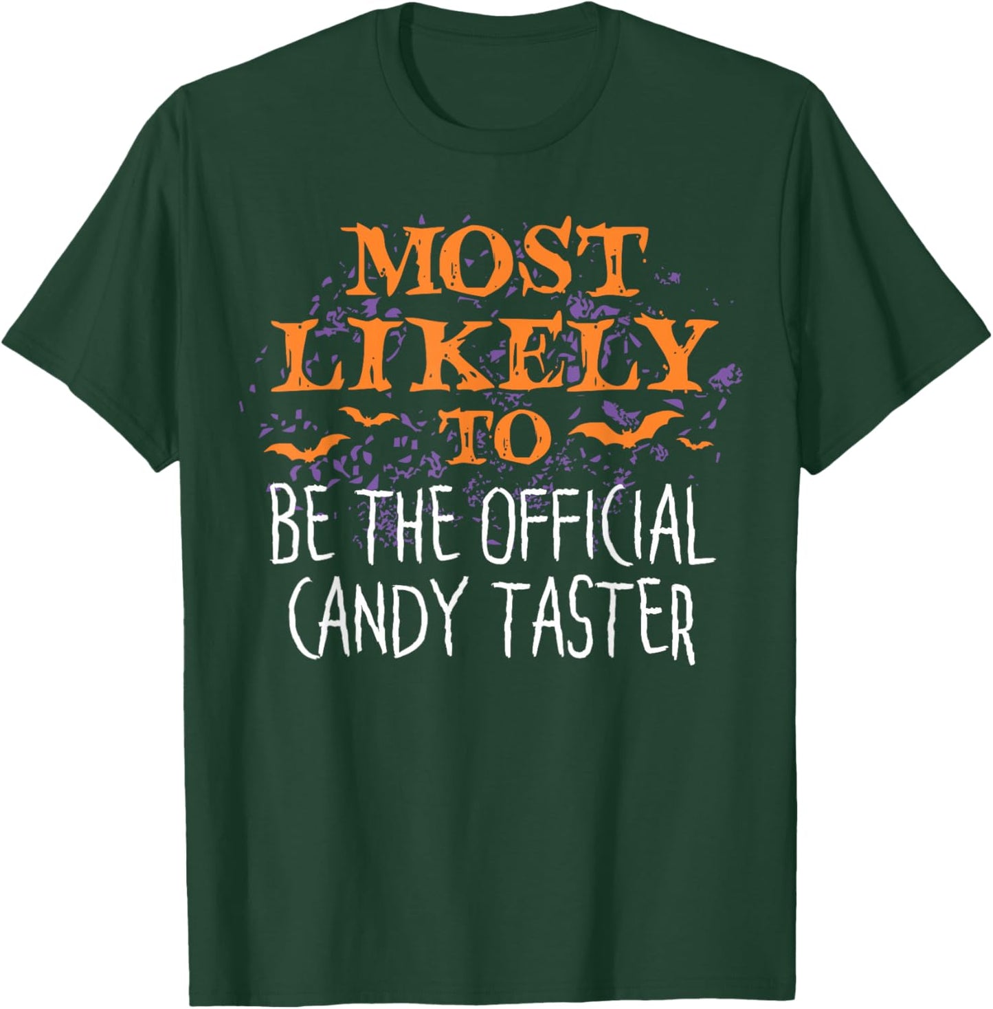 Most Likely To Halloween Be The Official Candy Taster T-Shirt - T-Shirt | Forest